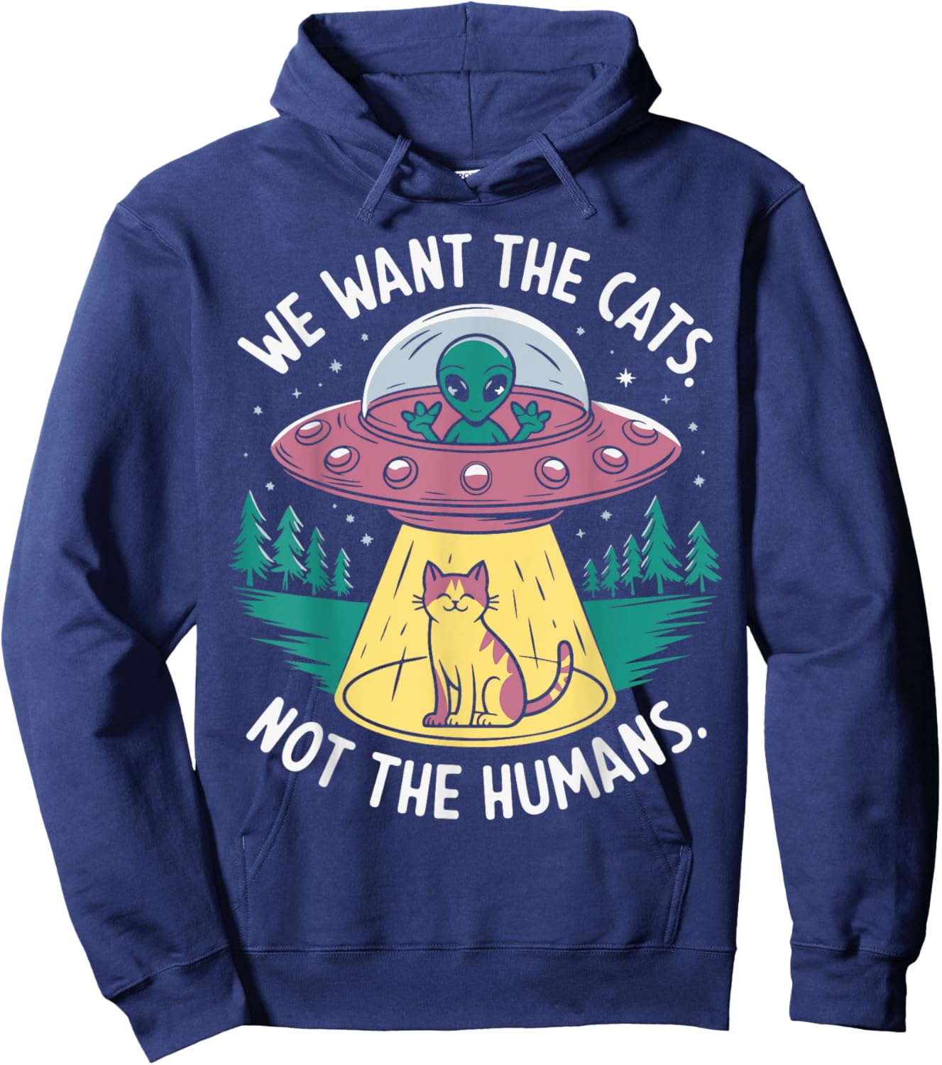 We want the cats not the humans Hoodie - Hoodie | Navy