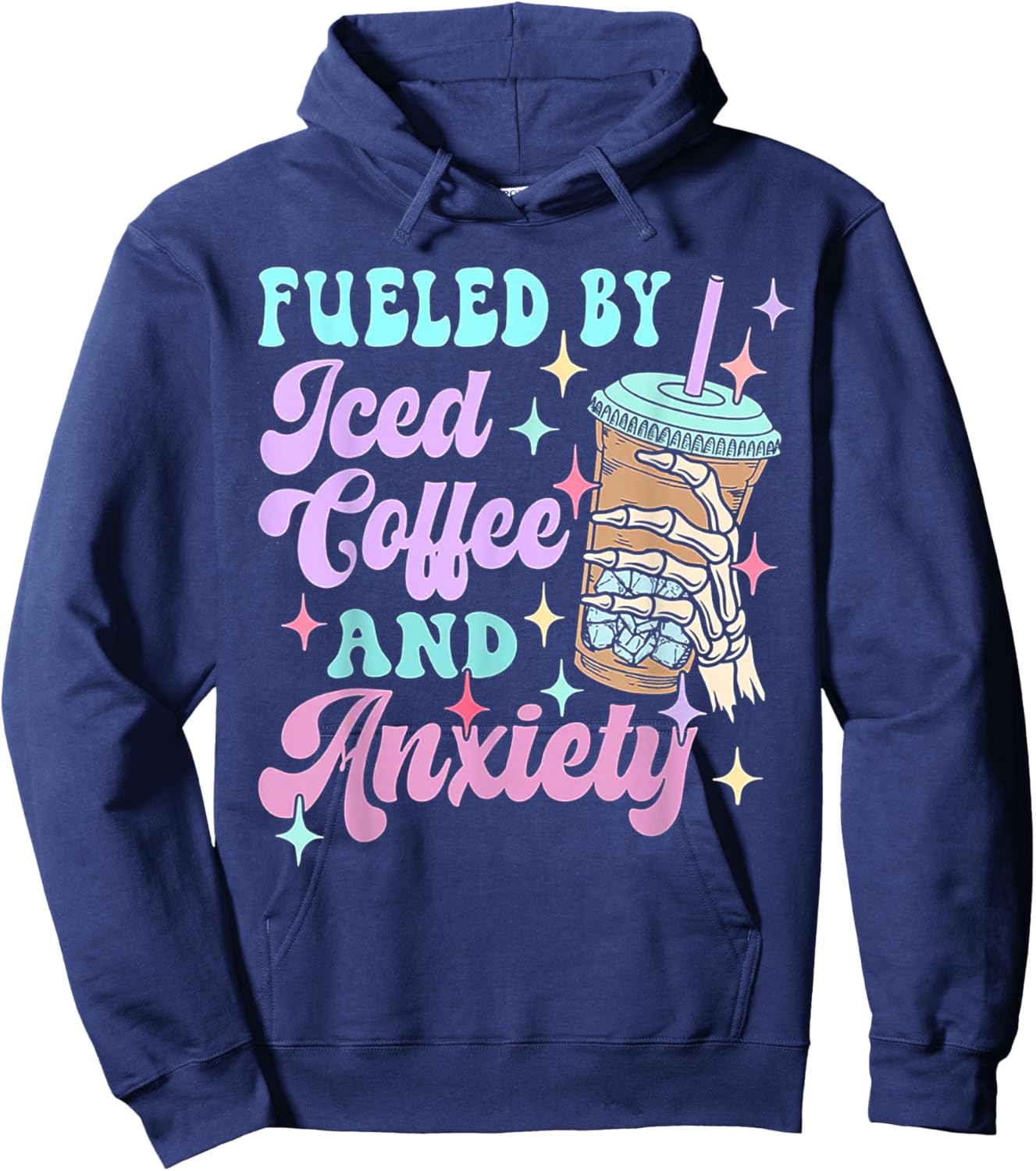 Fueled By Iced Coffee And Anxiety Hoodie - Hoodie | Navy