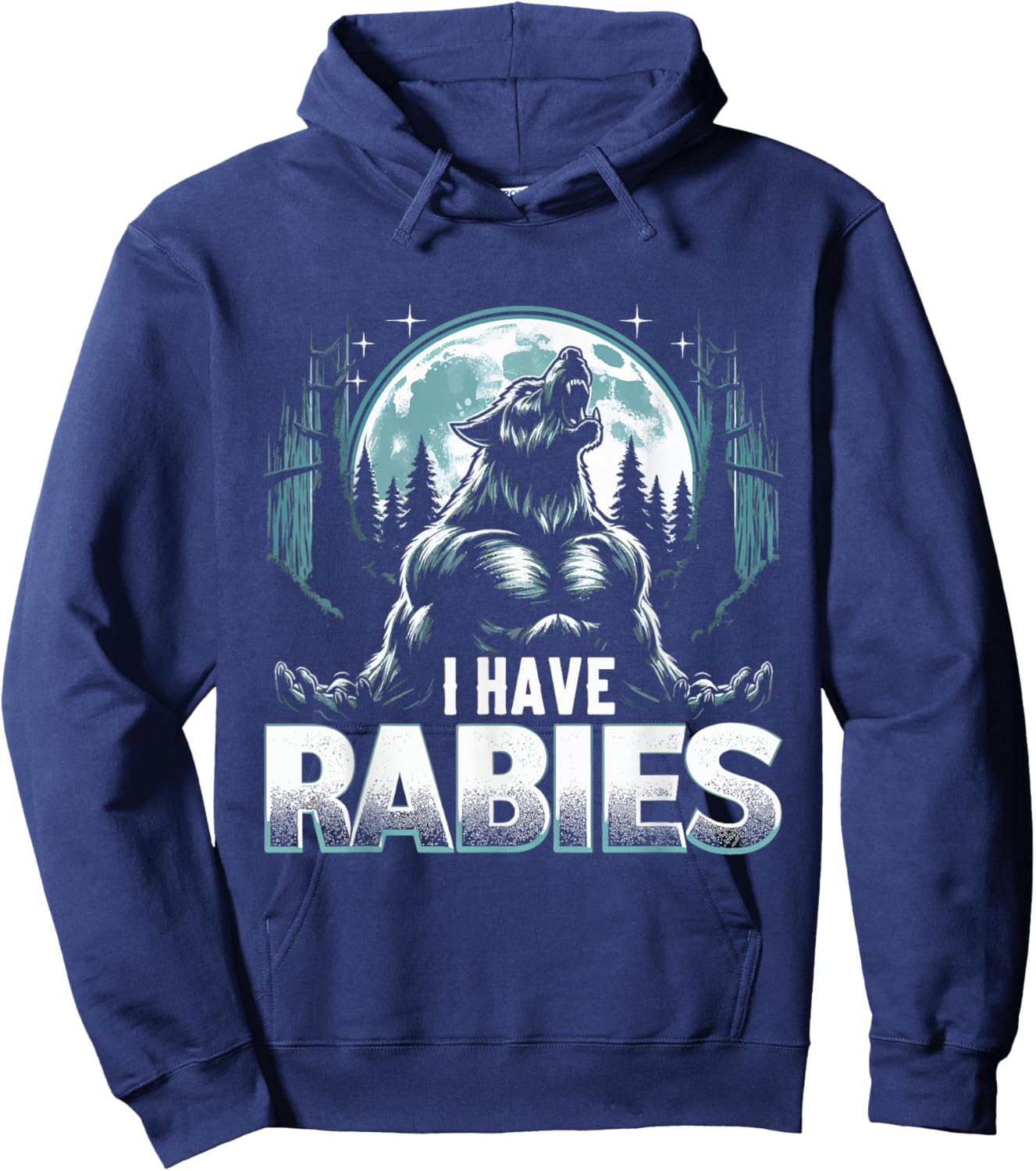 I Have Rabies Funny Werewolf Humor Meme Art Hoodie - Hoodie | Navy