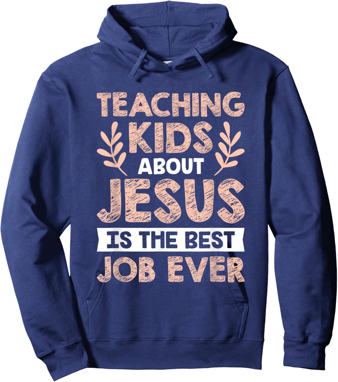 Teaching Kids About Jesus Is The Best Job Ever Hoodie - Hoodie | Navy
