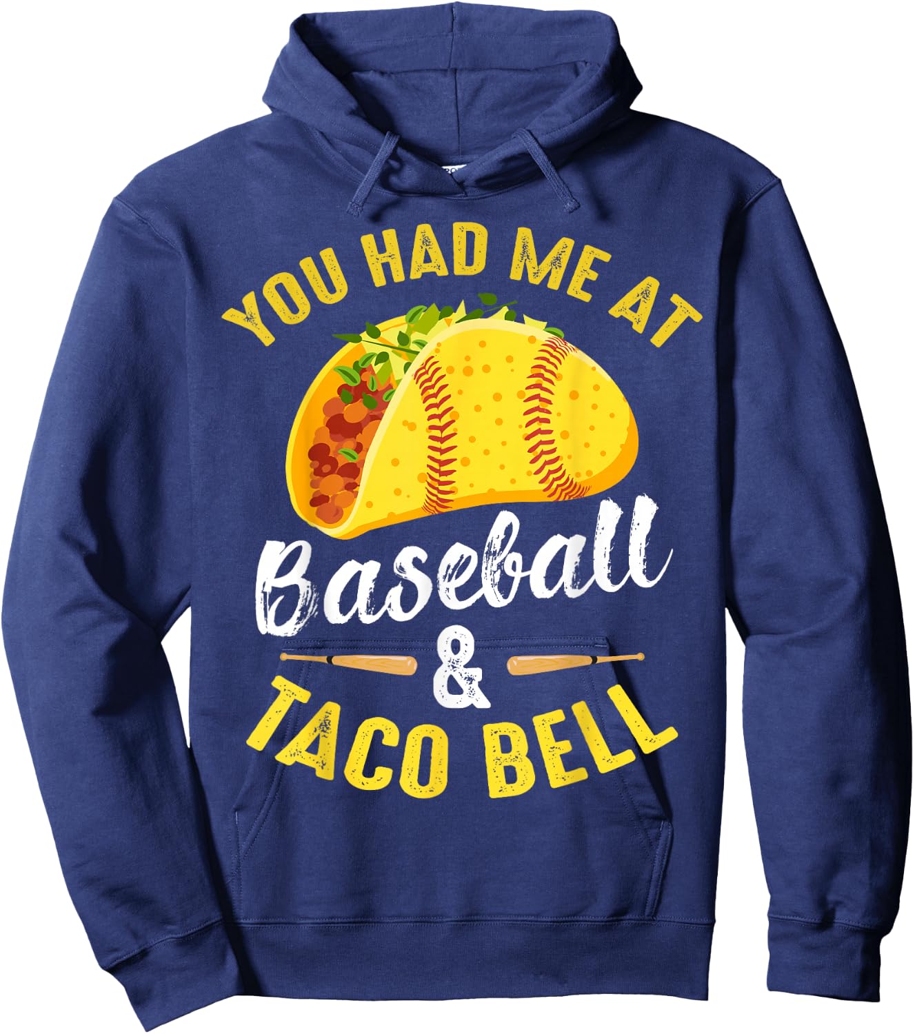 You Had Me At Baseball And Taco Bell Funny Gift Hoodie - Hoodie | Navy