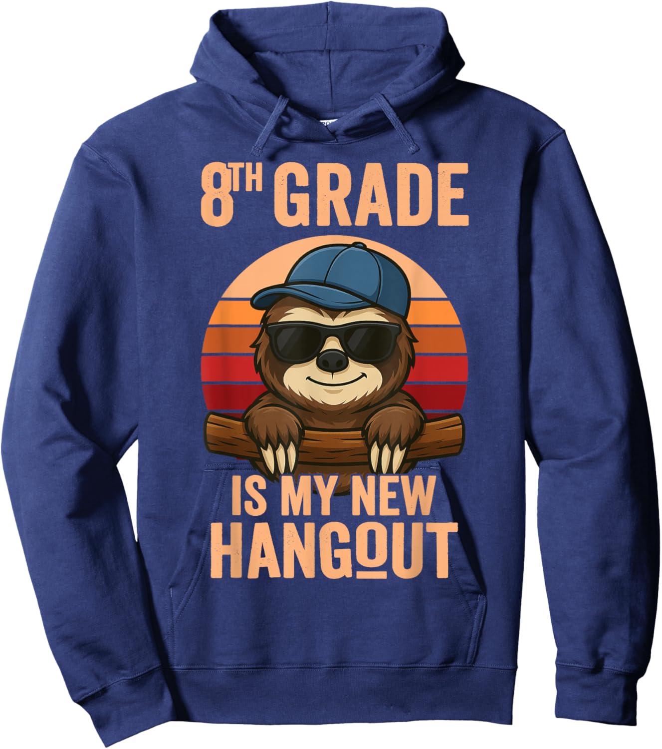 8th Grade Is My New Hangout Sloth Eighth Grader Hoodie - Hoodie | Navy