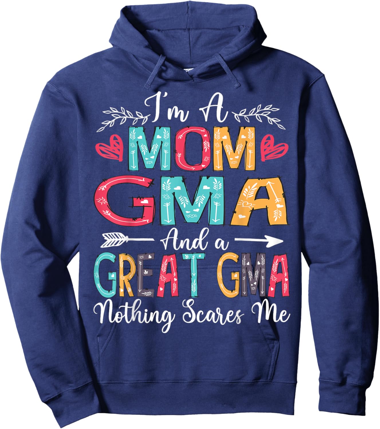 I'm A Mom Gma And Great Gma Mother's Day 2025 Hoodie - Hoodie | Navy
