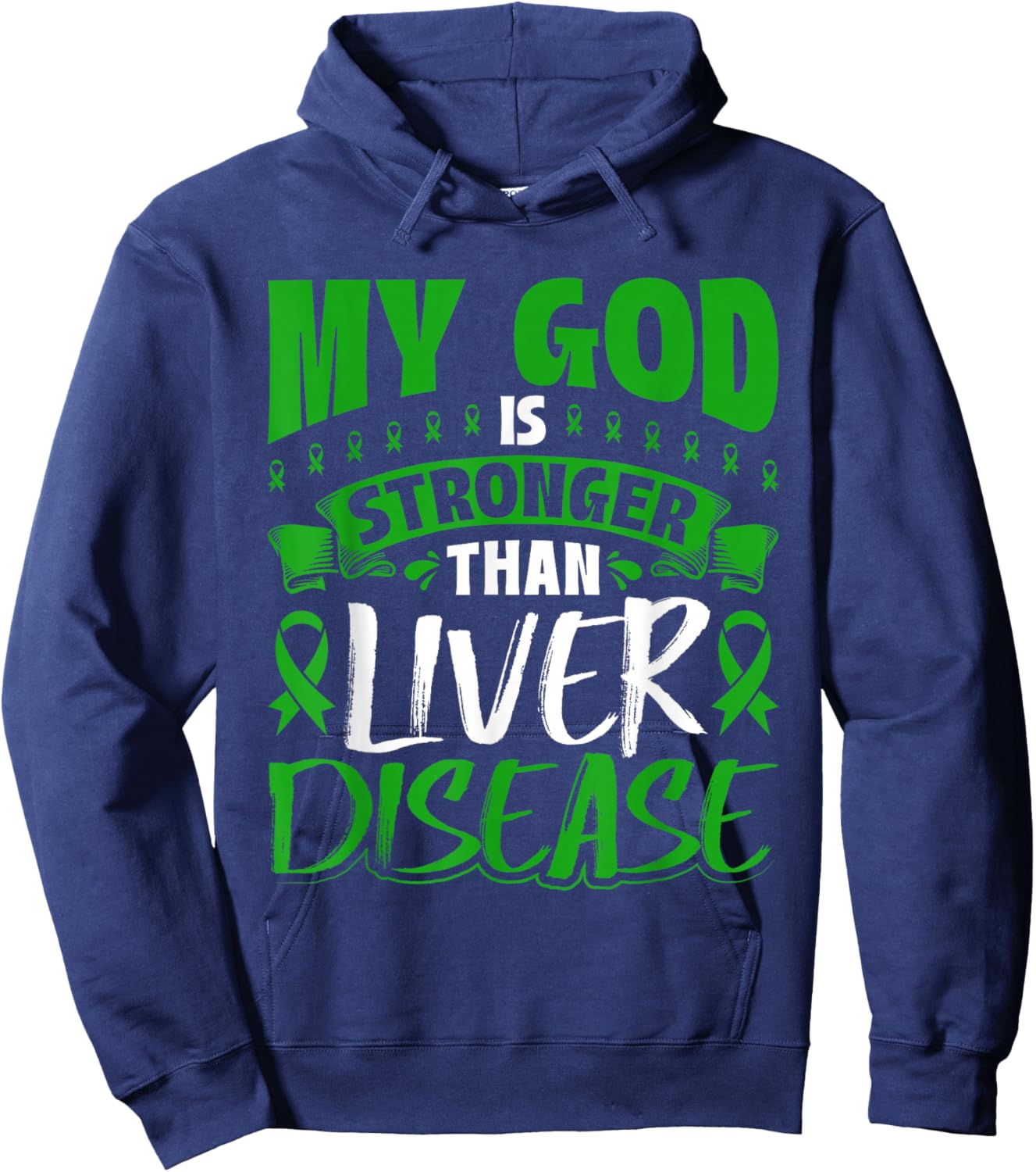 My God Is Stronger Than Liver Disease Awareness Hoodie - Hoodie | Navy