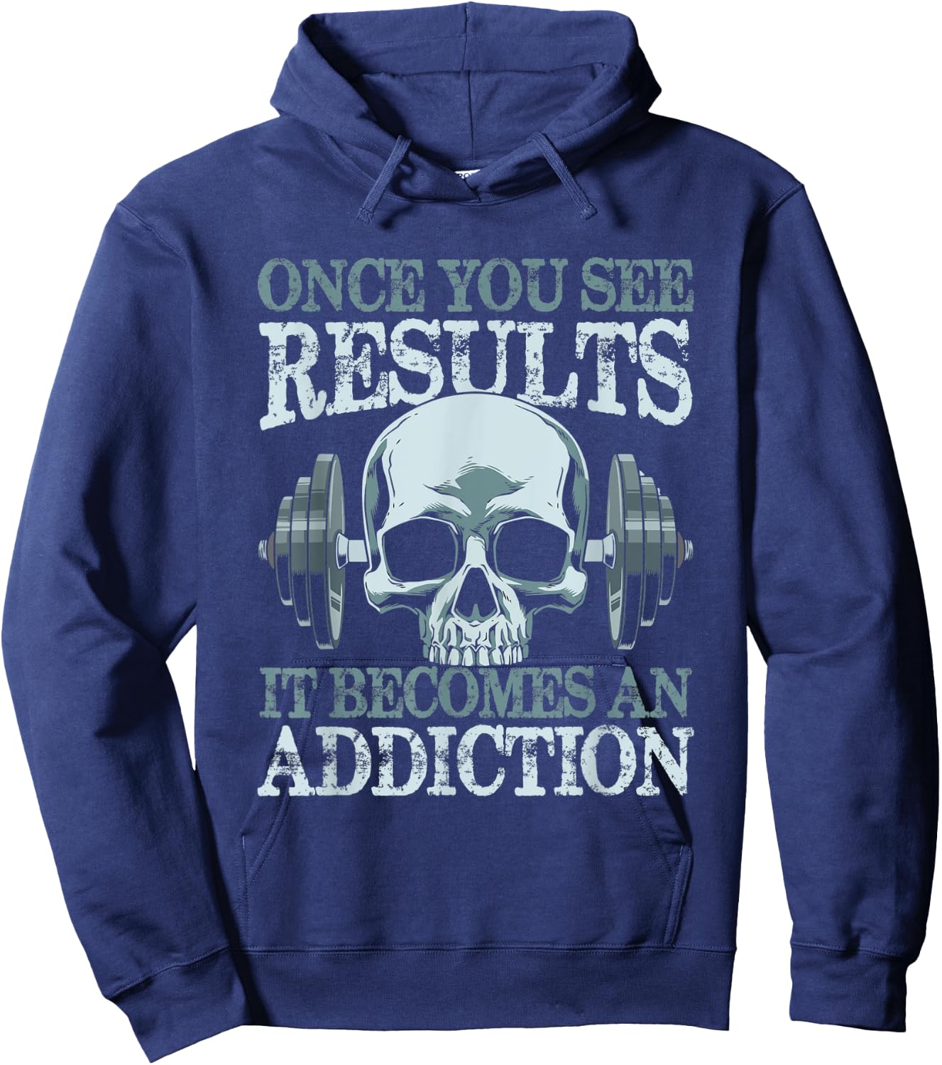 Once You See Results It Become An Addiction Hoodie - Hoodie | Navy