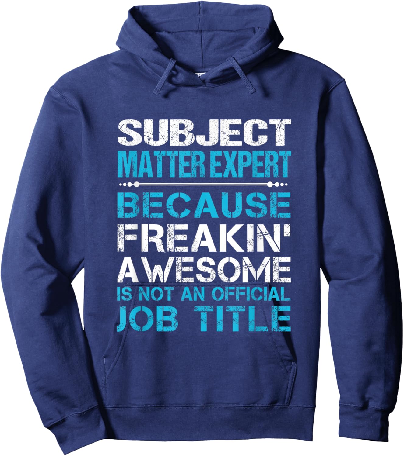 Subject Matter Expert - Freaking Awesome Hoodie - Hoodie | Navy