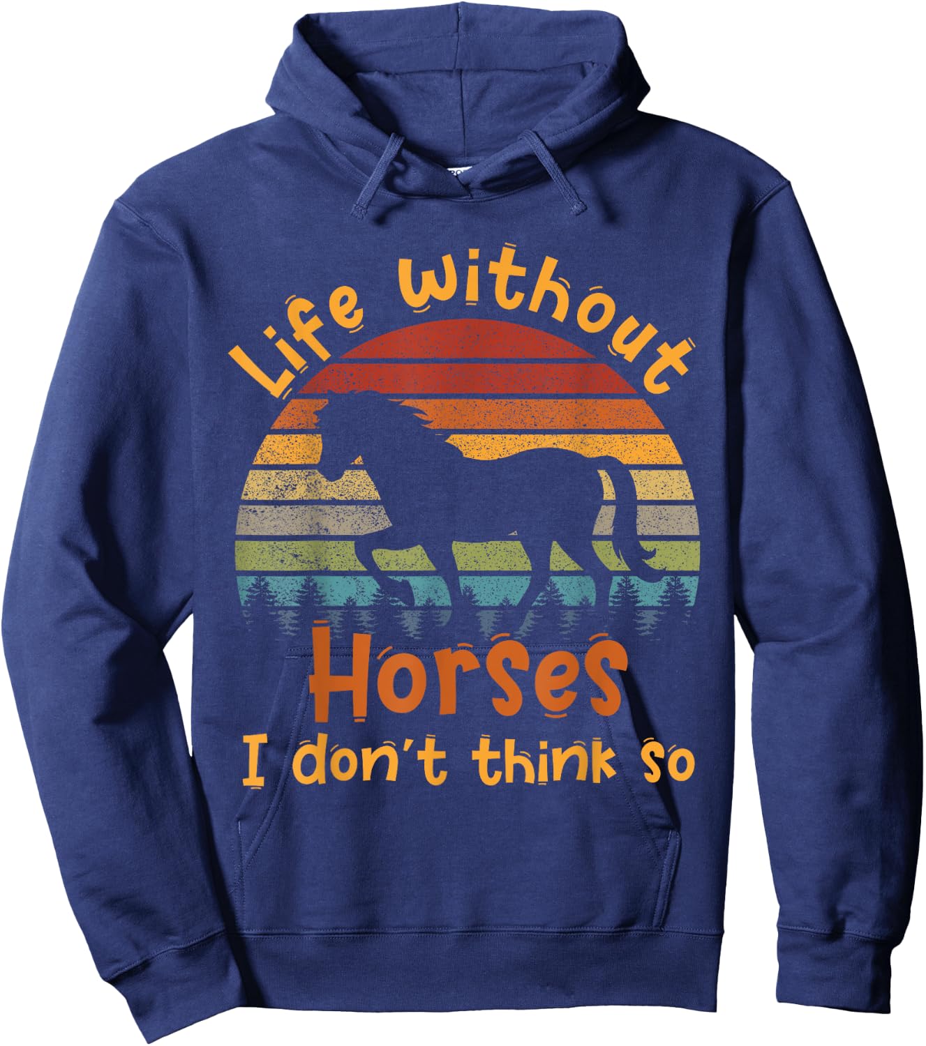 Life without horses I don't think so Hoodie - Hoodie | Navy