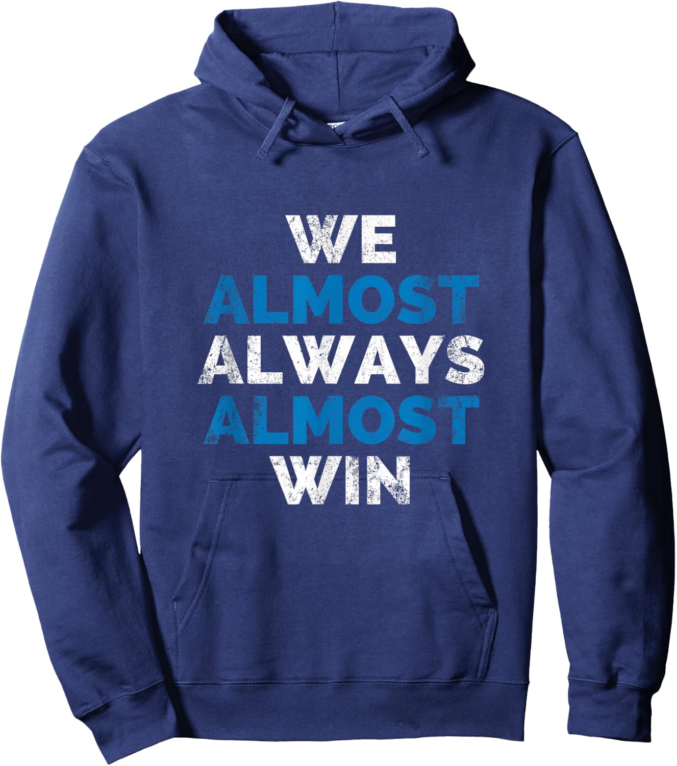 Detroit we almost always almost win Hoodie - Hoodie | Navy