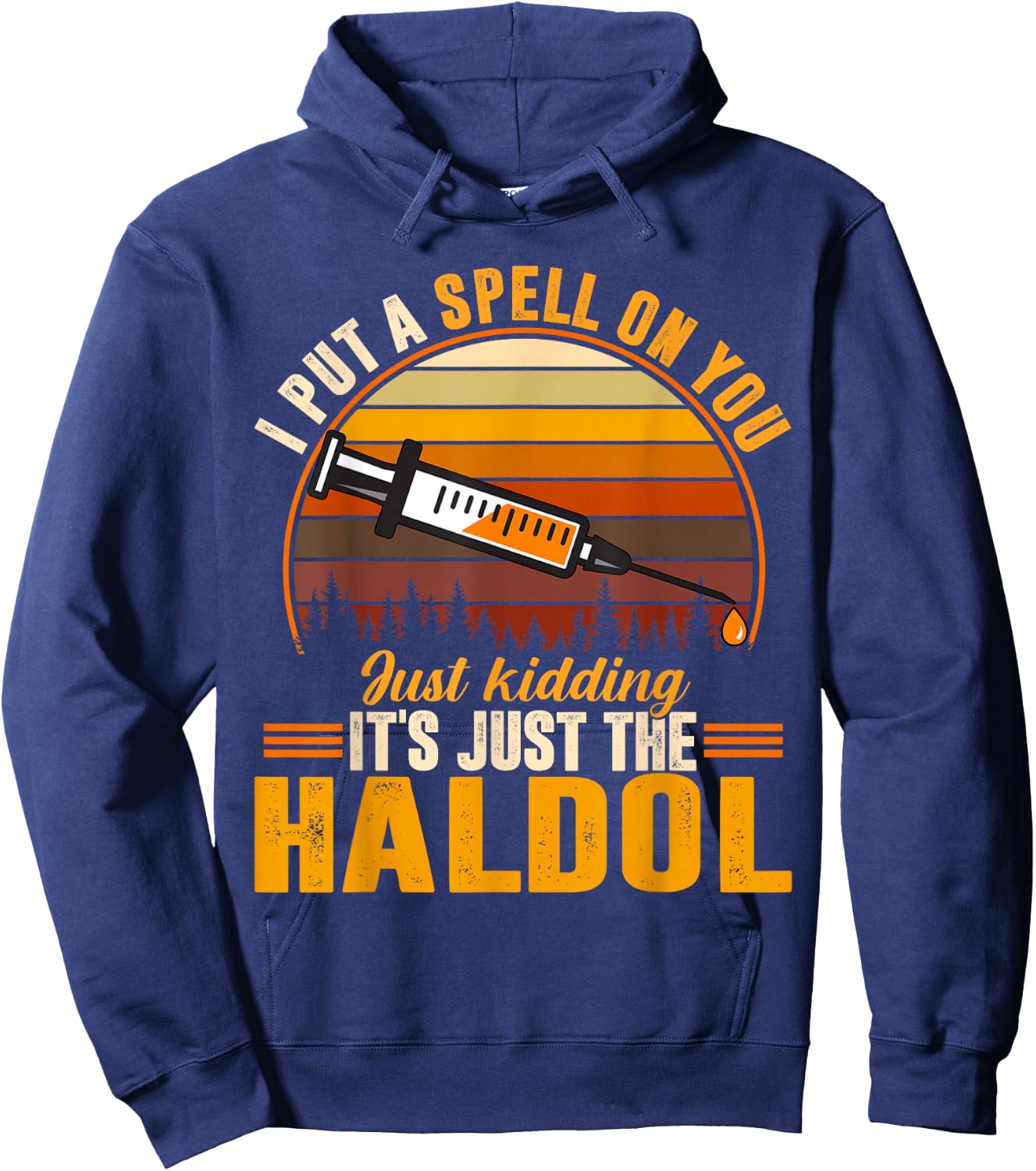 I Put A Spell On You Its Just The Haldol Hoodie - Hoodie | Navy