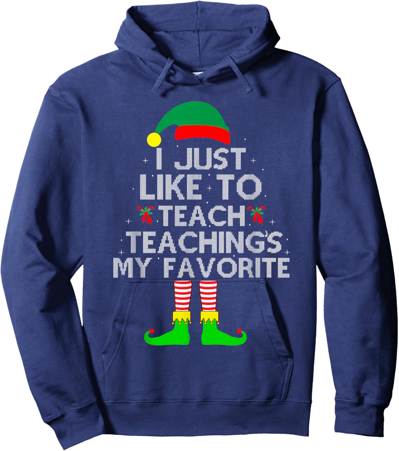 I Just Like To Teach Teachings My Favorite Elf Hoodie - Hoodie | Navy