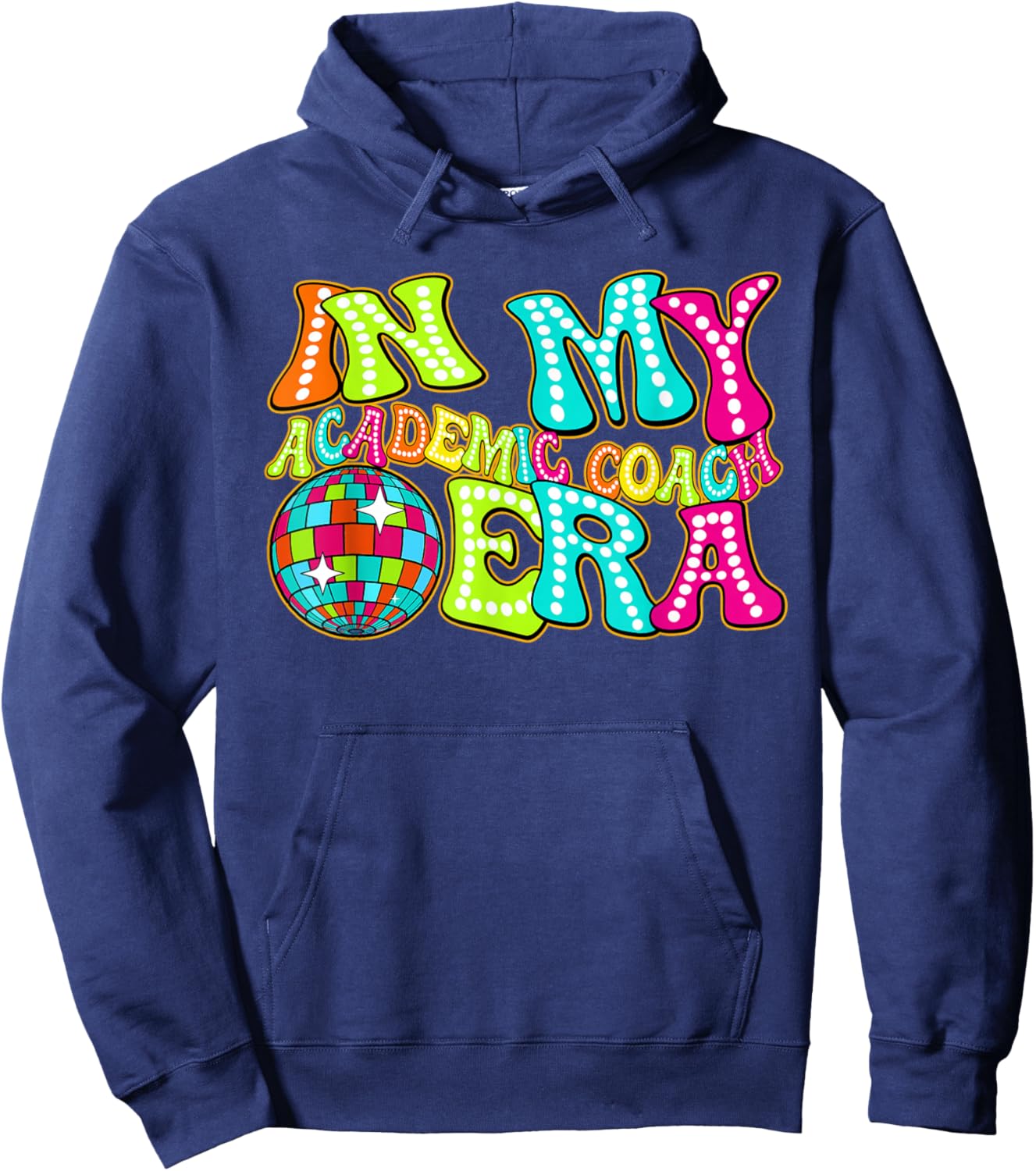 Disco Groovy In My Academic Coach Era Hoodie - Hoodie | Navy