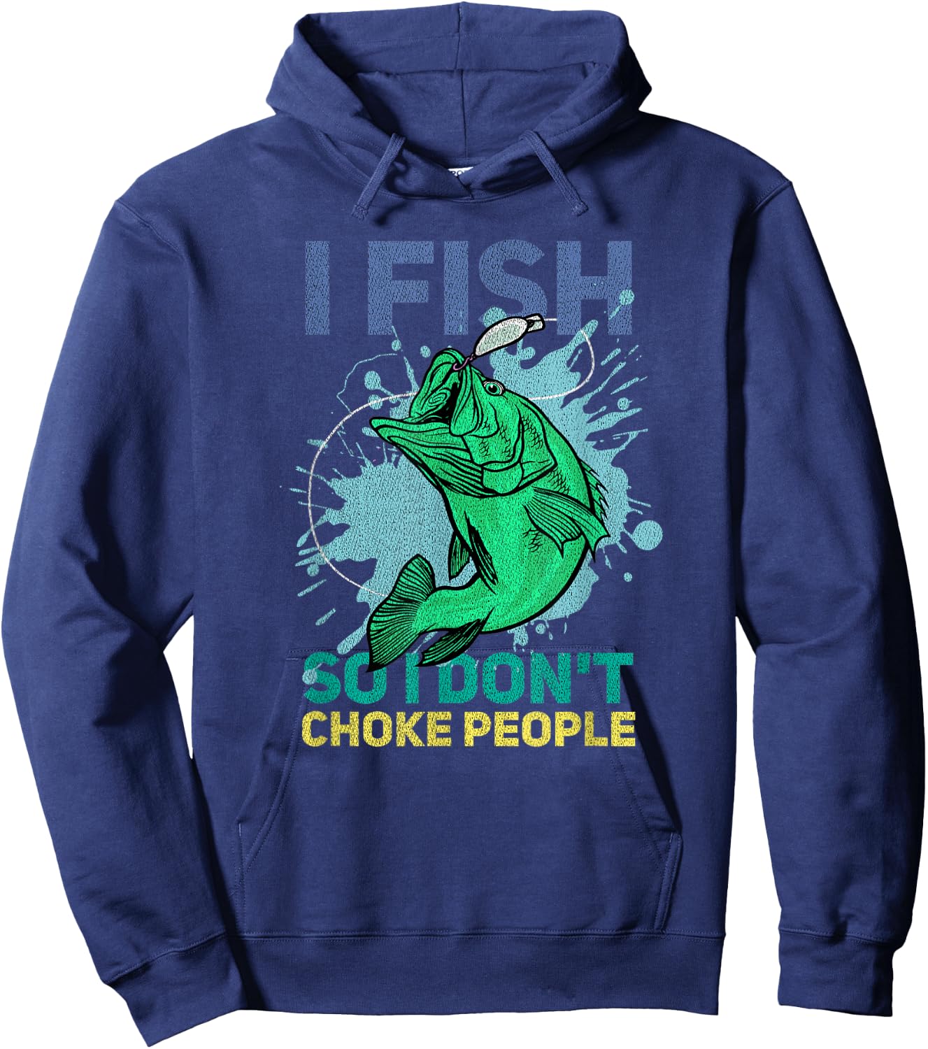 I Fish So I Don't Choke People Funny Fisherman Hoodie - Hoodie | Navy