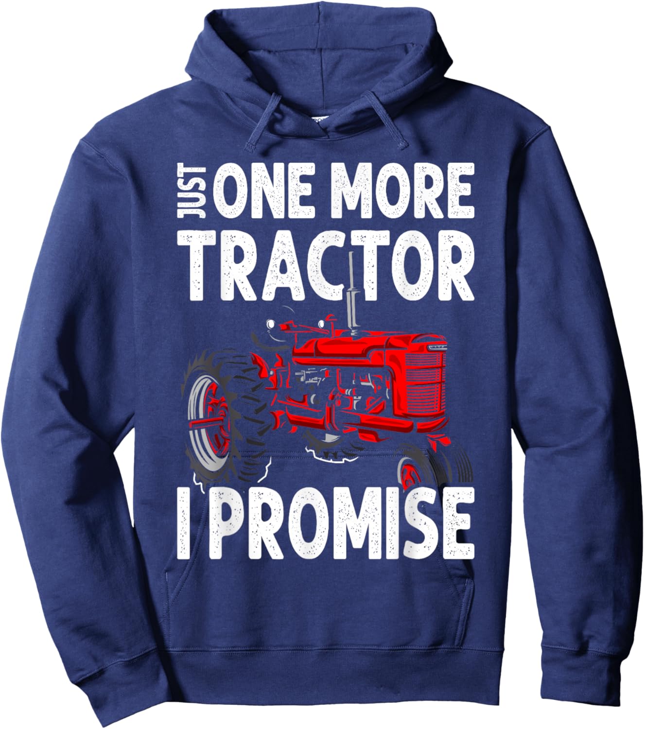 Just One More Tractor I Promise For Farmers Hoodie - Hoodie | Navy