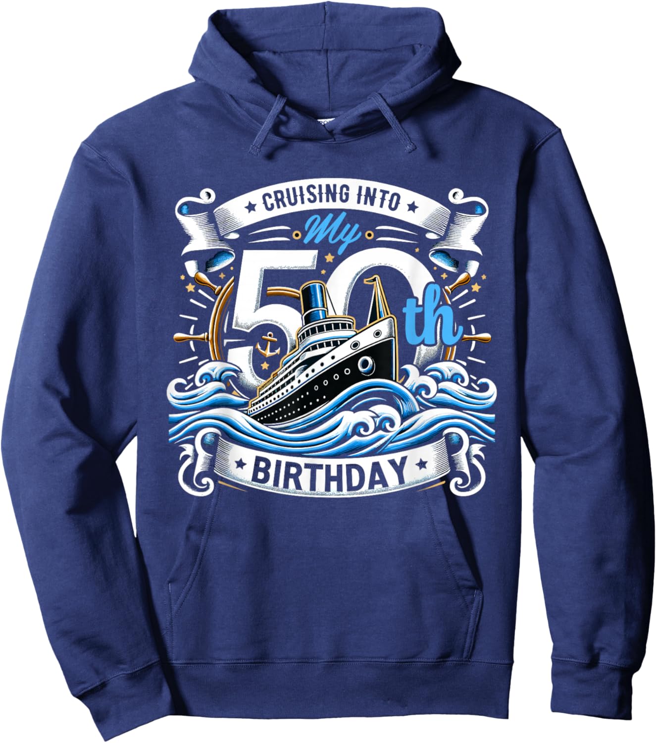 Cruising Into My 50th Birthday Cruise Hoodie - Hoodie | Navy