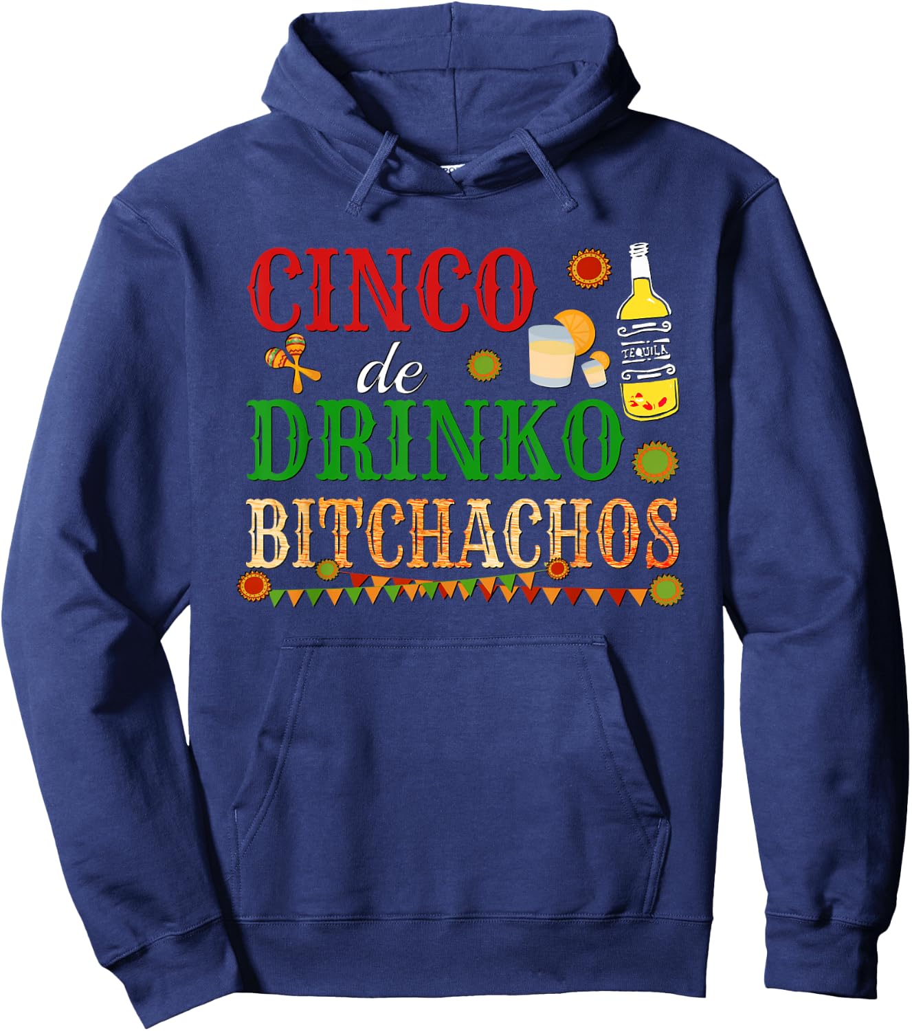 Cinco De Drinko Bitchachos Drinking Hoodie - Hoodie | Navy