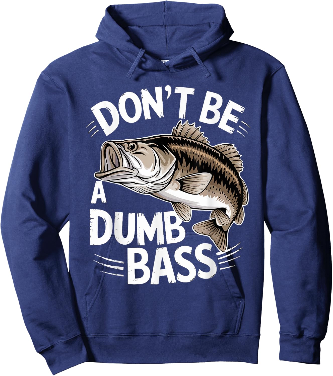 Don’t Be A Dumb Bass Funny Fishing Lover Hoodie - Hoodie | Navy