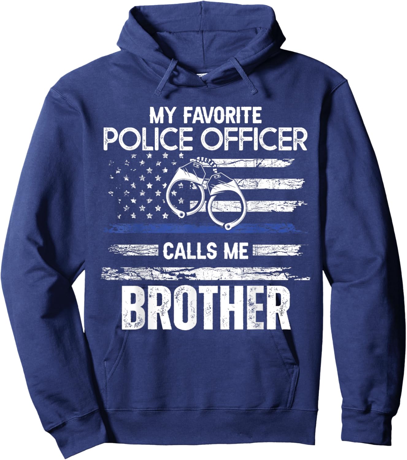 My Favorite Police Officer Calls Me Brother Hoodie - Hoodie | Navy