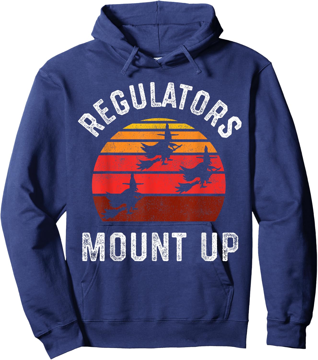 Regulators Mount Up, Funny Halloween Witch Hoodie - Hoodie | Navy