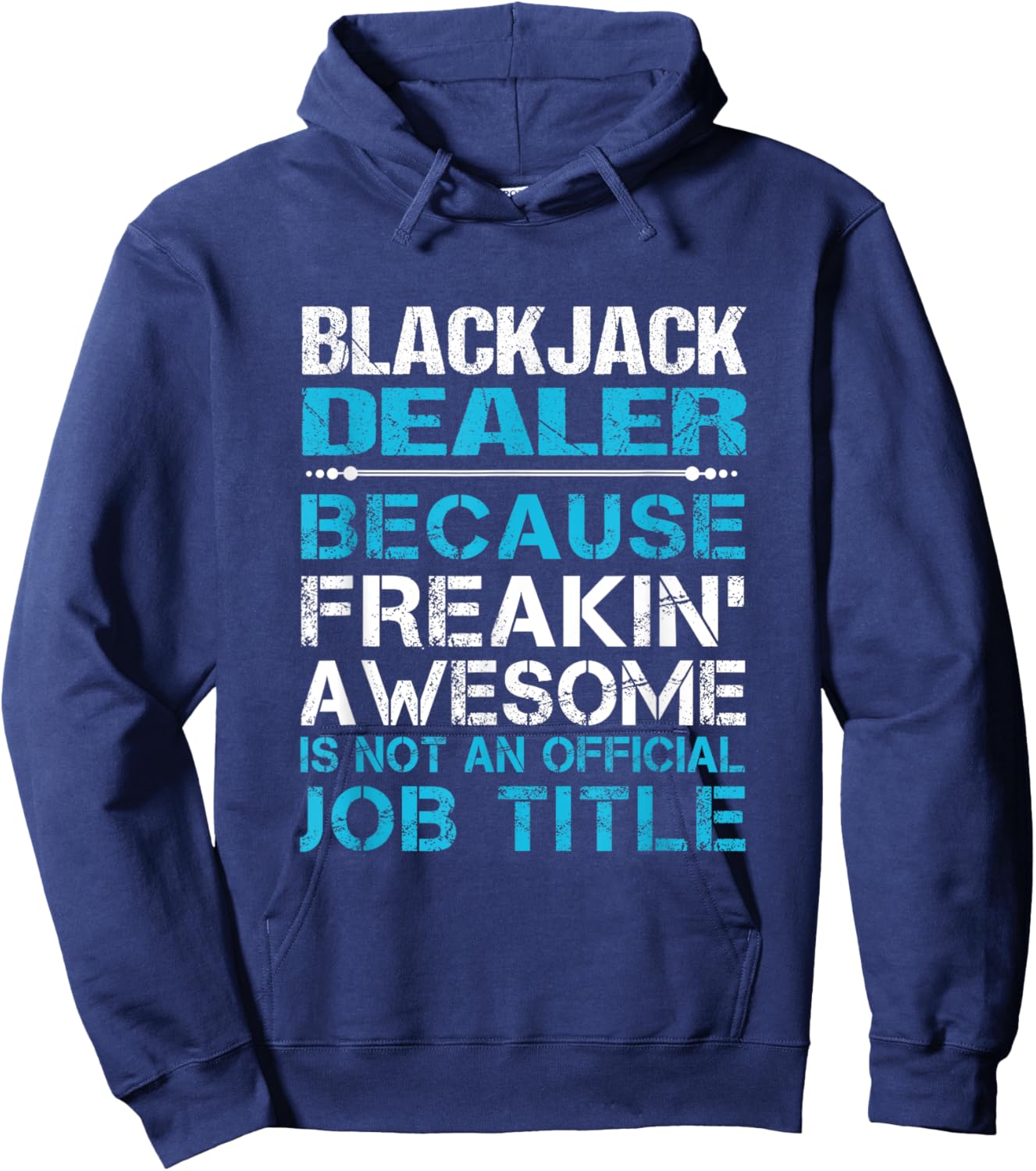 Blackjack Dealer - Freaking Awesome Hoodie - Hoodie | Navy