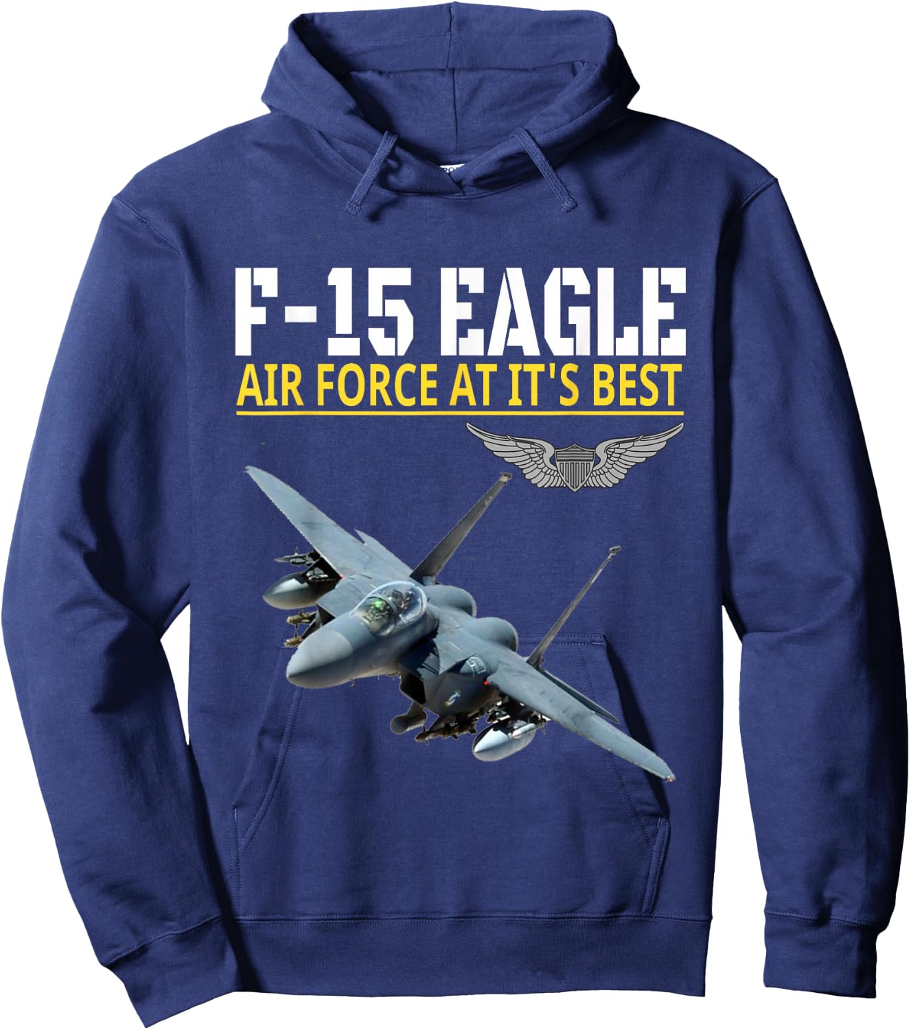 The F-15 Eagle. Air Force aviation at its best. Hoodie - Hoodie | Navy