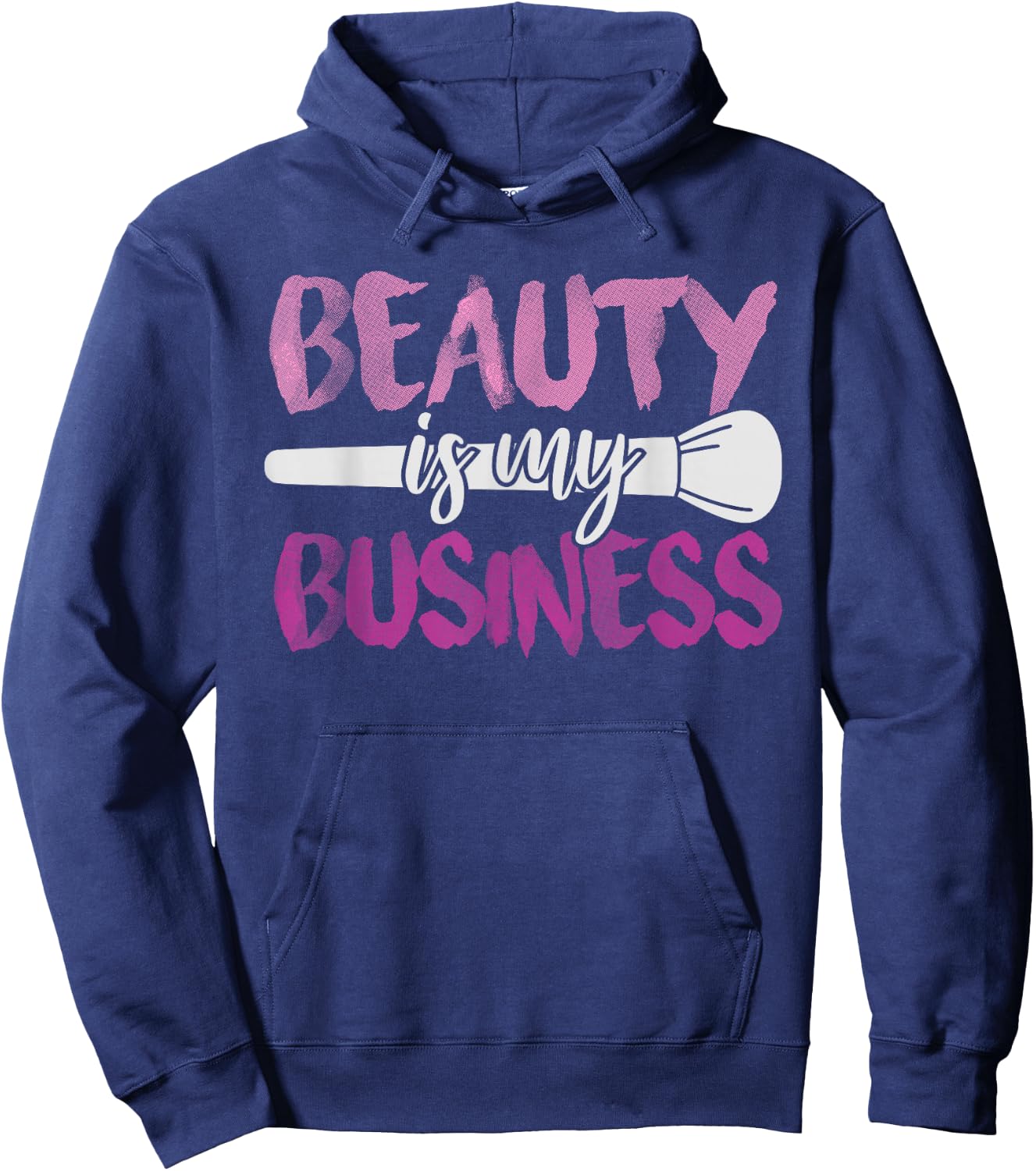 Beauty Is My Business Makeup Artist Gift Hoodie - Hoodie | Navy