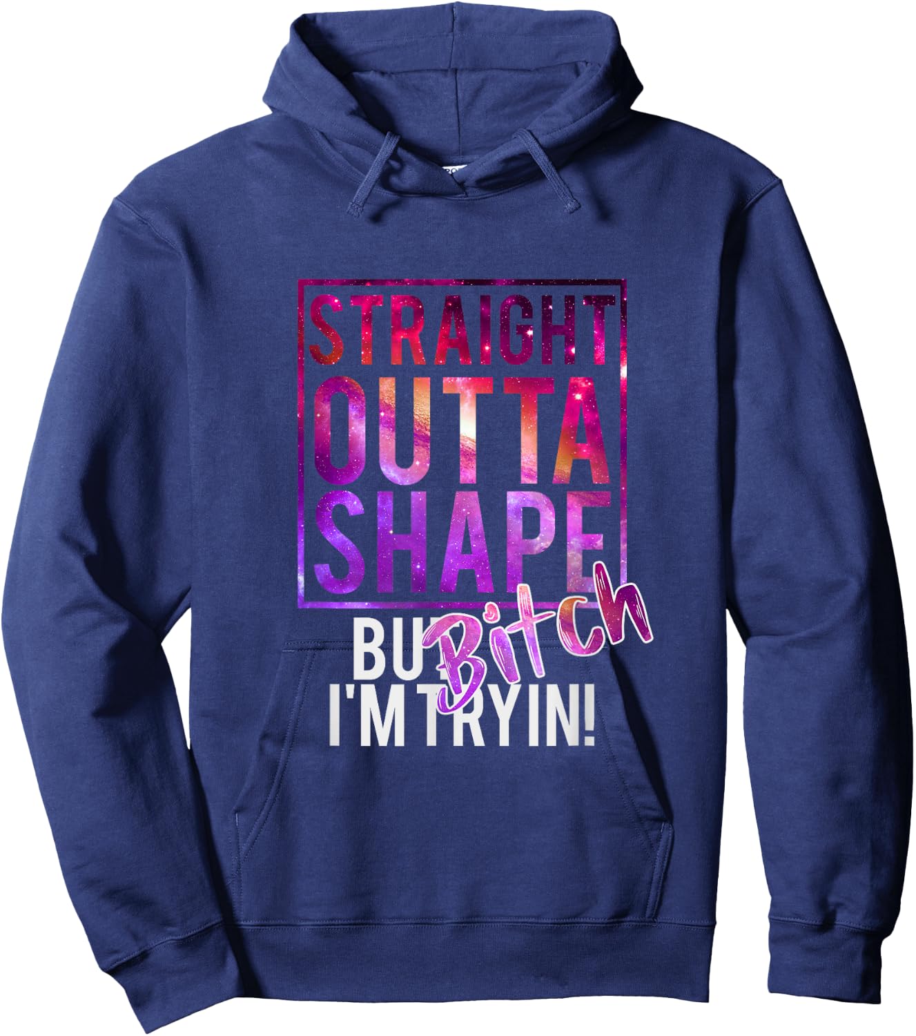 Funny Straight Outta Shape But Bicht I'm Trying Hoodie - Hoodie | Navy