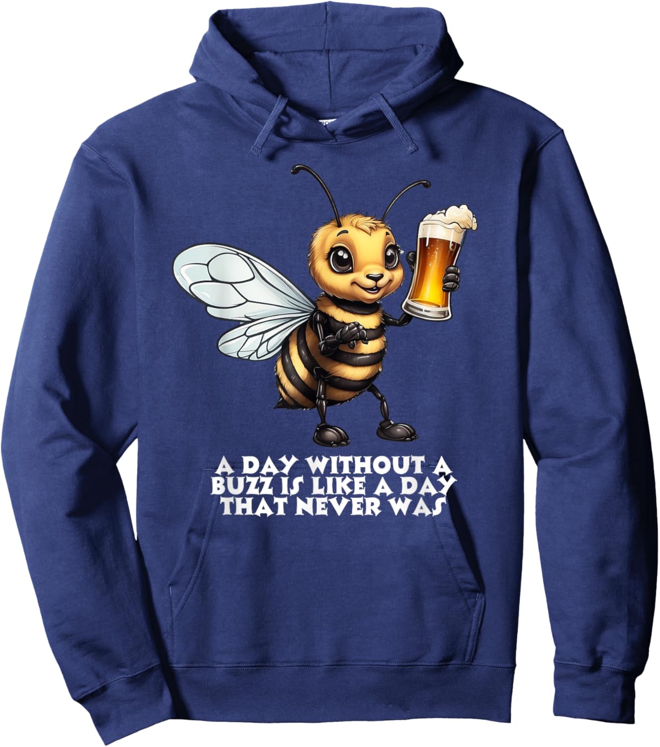A Day Without A Buzz Is A Day That Never Was Hoodie - Hoodie | Navy