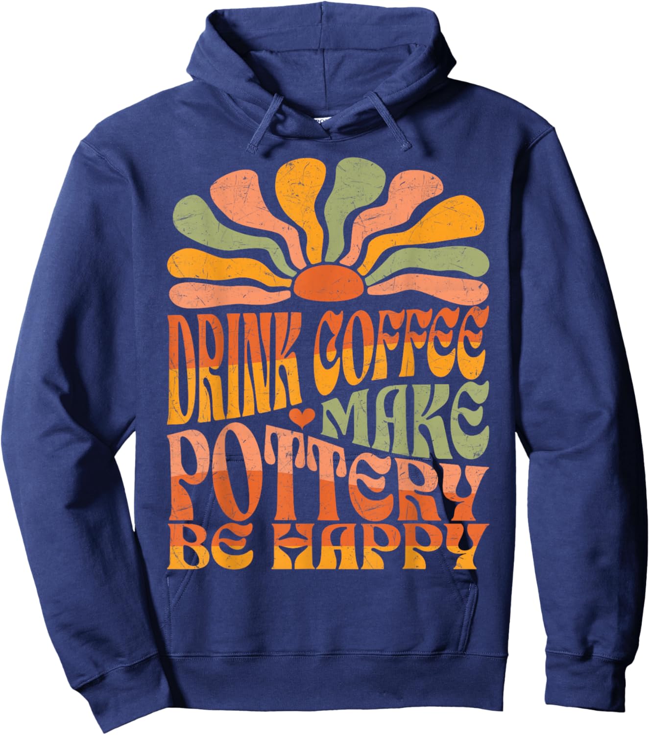 Retro Groovy Drink Coffee Make Pottery Be Happy Hoodie - Hoodie | Navy