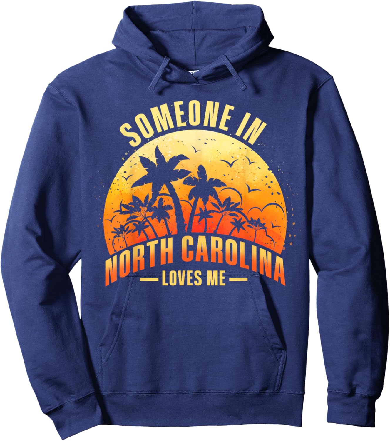 Someone In North Carolina Loves Me Hoodie - Hoodie | Navy
