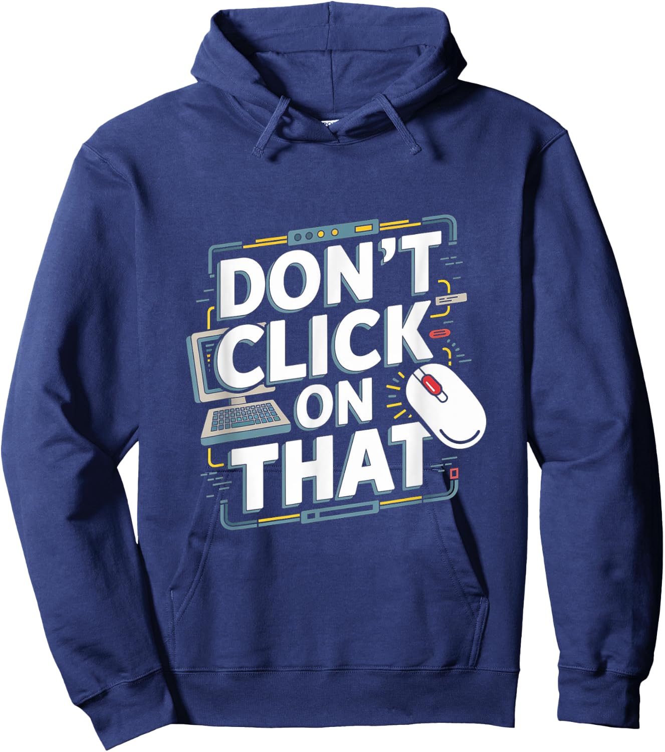 Don't Click On That - Tech Support Helpdesk Hoodie - Hoodie | Navy