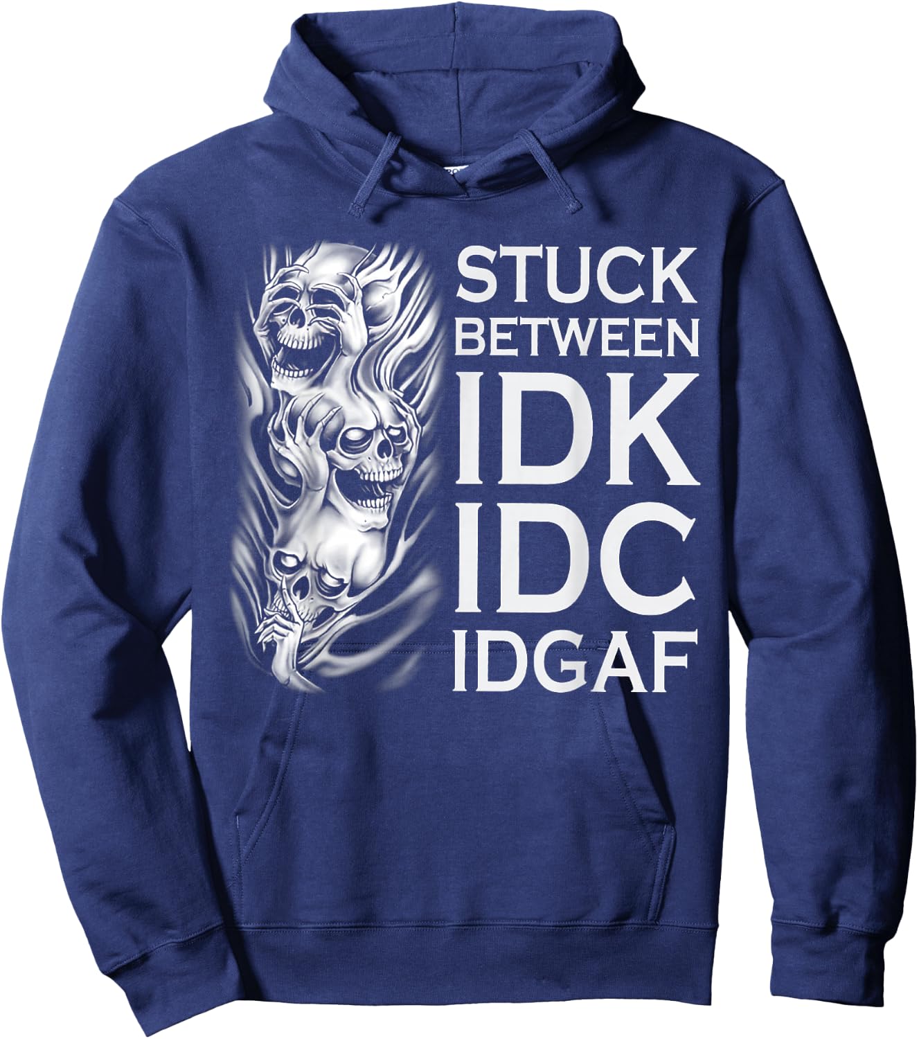 Stuck Between IDK IDC IDGAF Skull Hoodie - Hoodie | Navy
