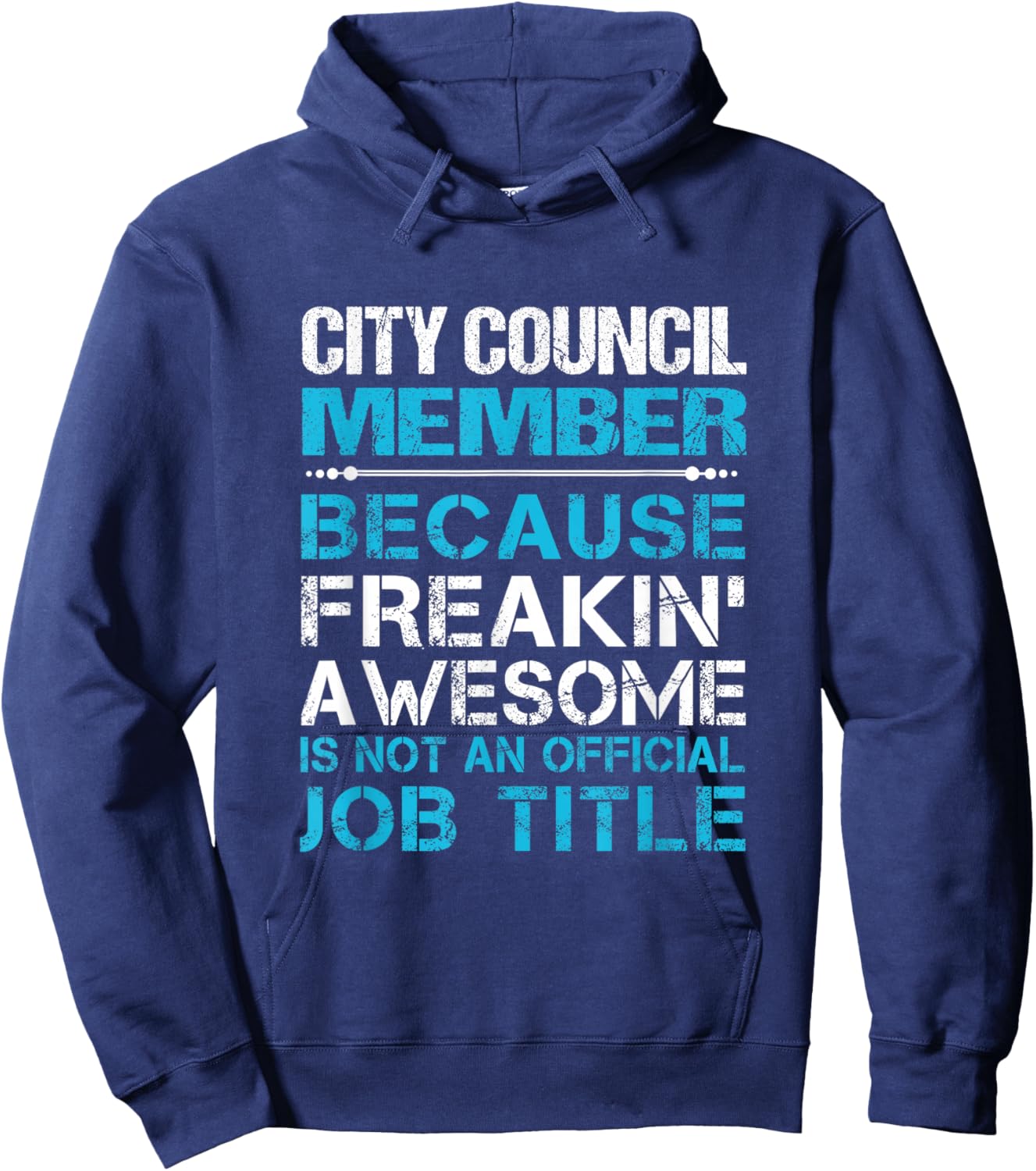 City Council Member - Freaking Awesome Hoodie - Hoodie | Navy