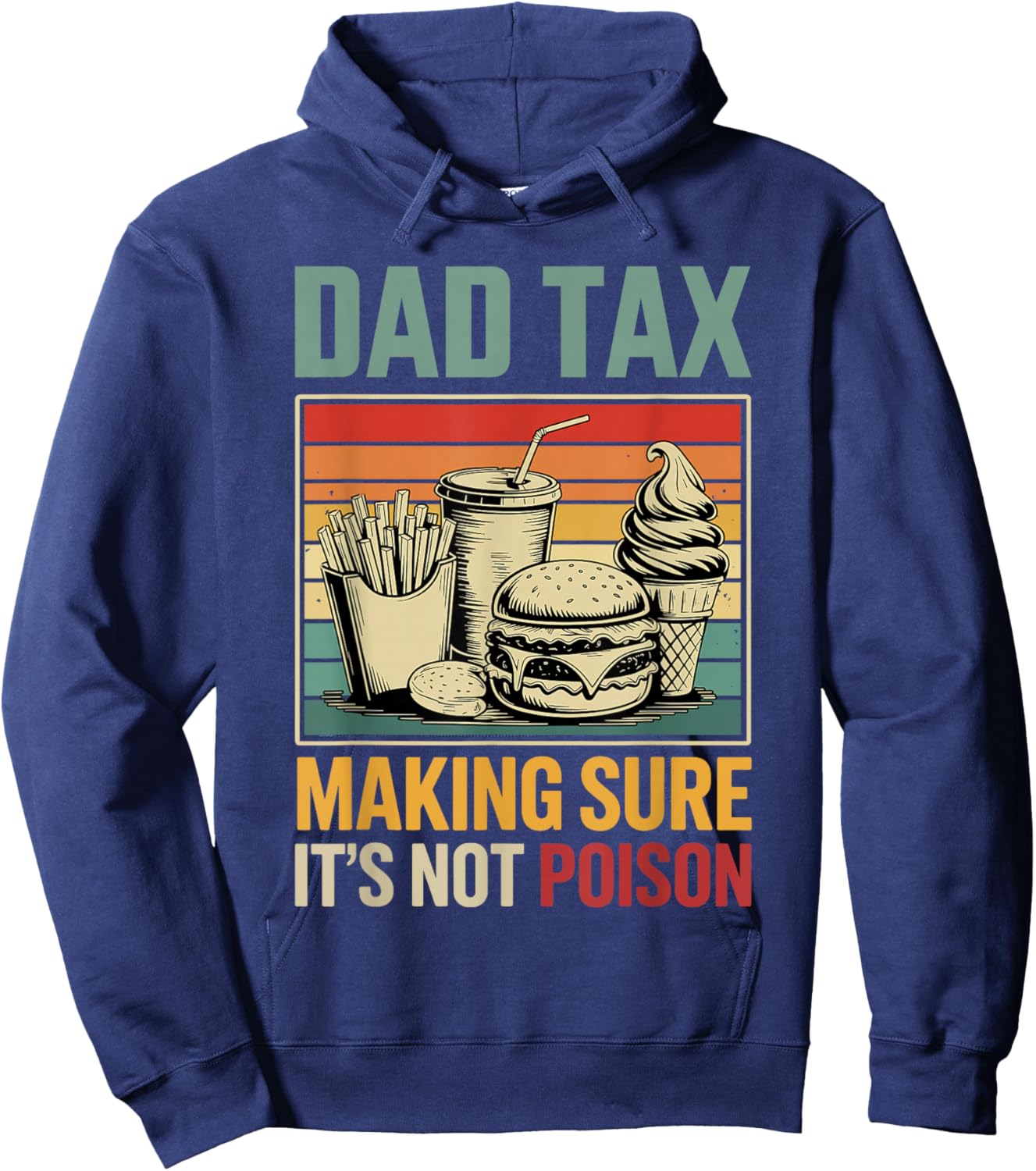 Dad Tax Making Sure its not Poison Fathers Day Hoodie - Hoodie | Navy
