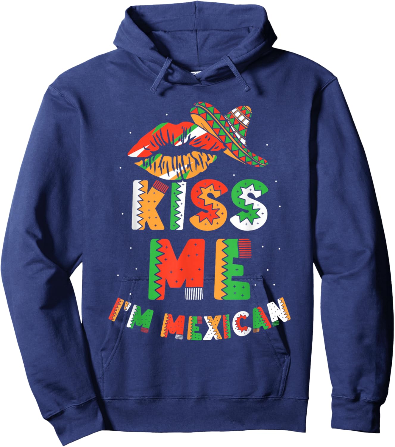 Kiss Me I'm Mexican Country Lover Mexico Proud Hoodie - Hoodie | Navy