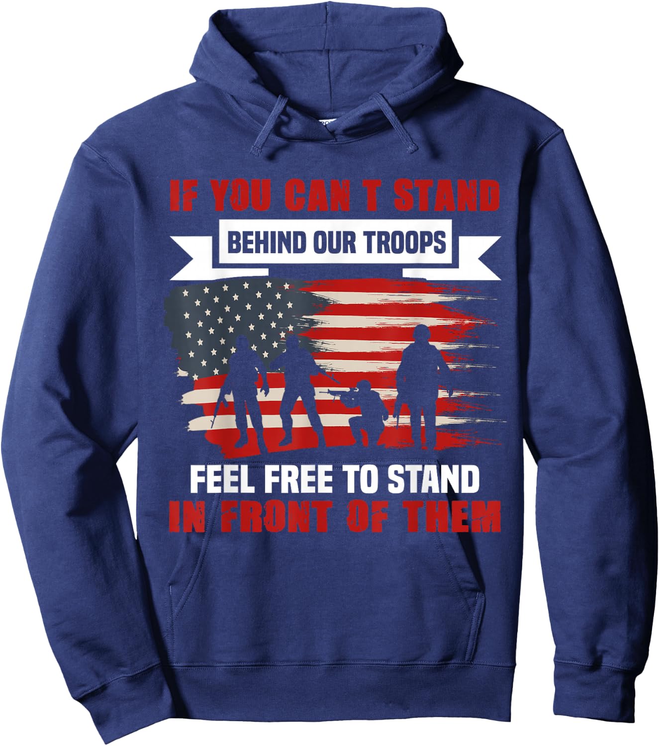 If You Can't Stand Behind Our Troops America Hoodie - Hoodie | Navy