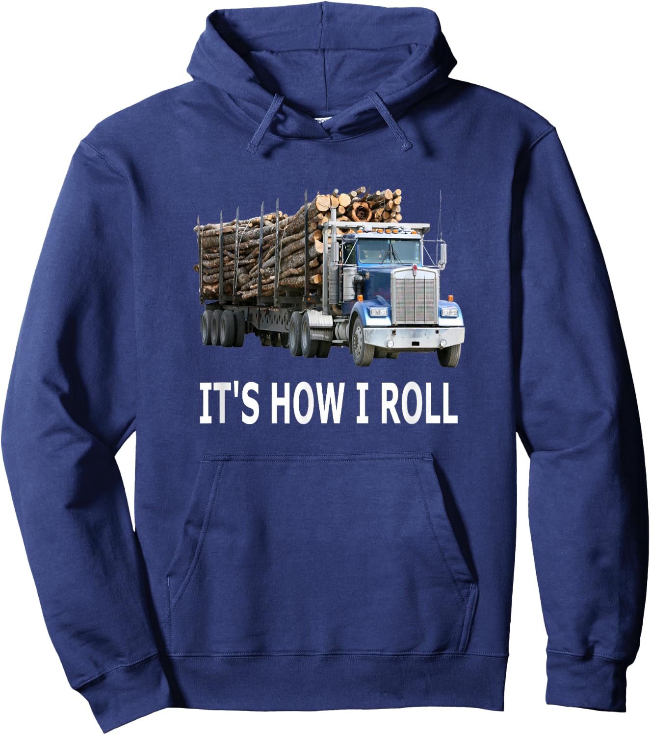 It's How I Roll Logging Truck Hoodie - Hoodie | Navy
