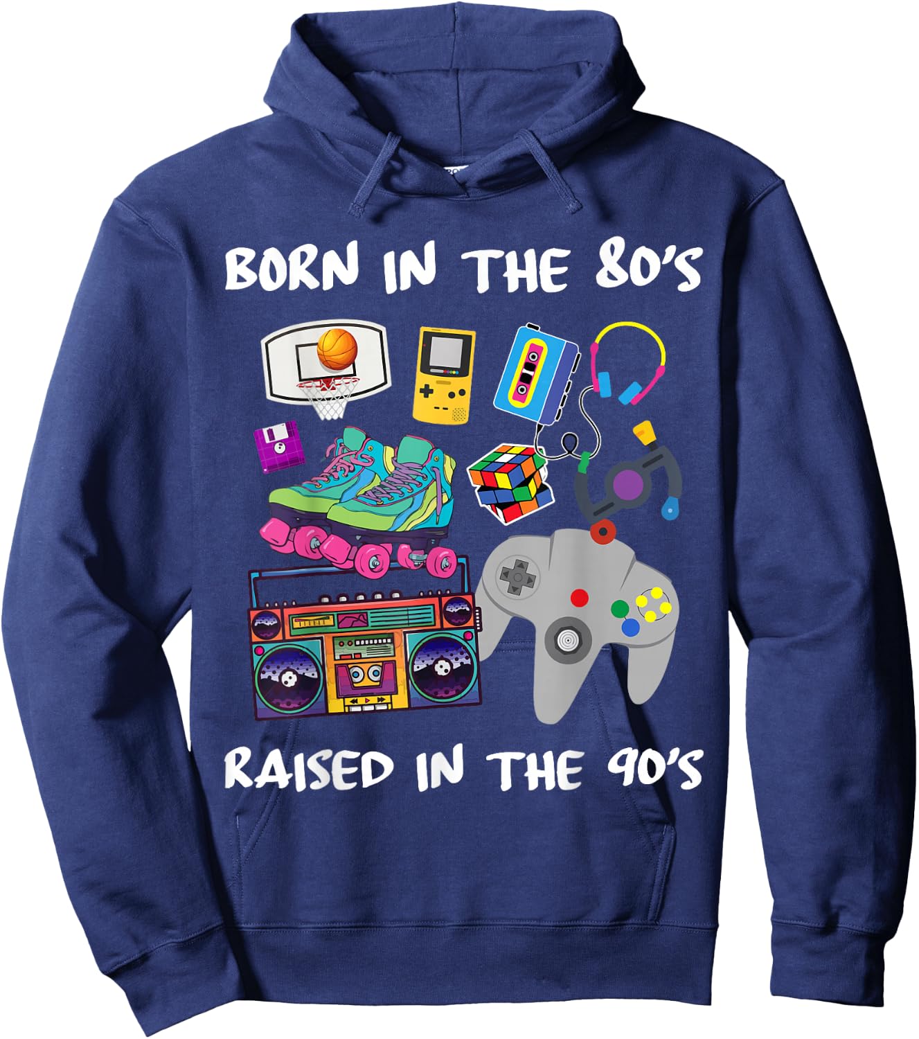 Born in the 80's Raised in the 90's Hoodie - Hoodie | Navy