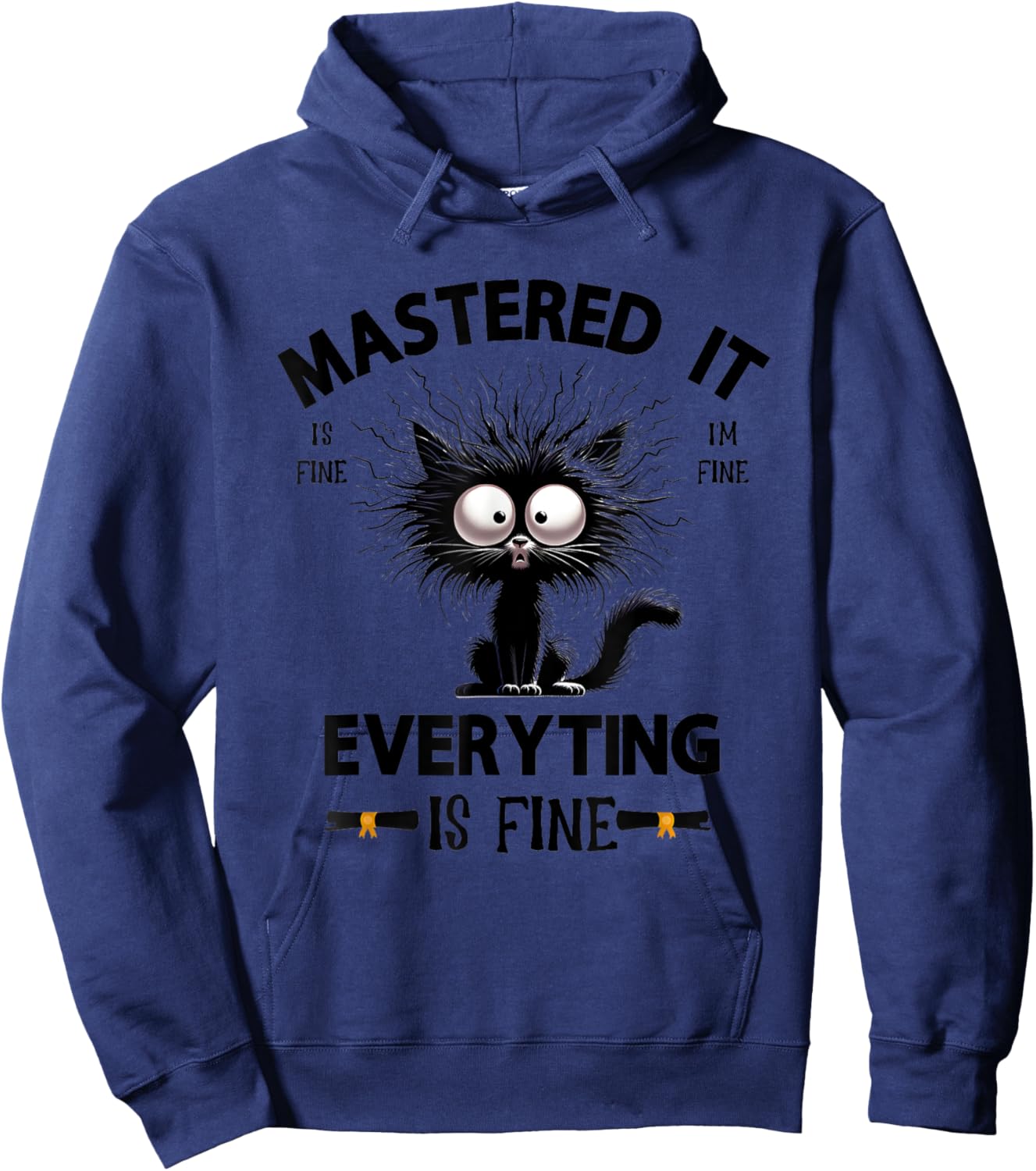 Mastered It Is Fine I’m Fine Everything Is Fine Hoodie - Hoodie | Navy