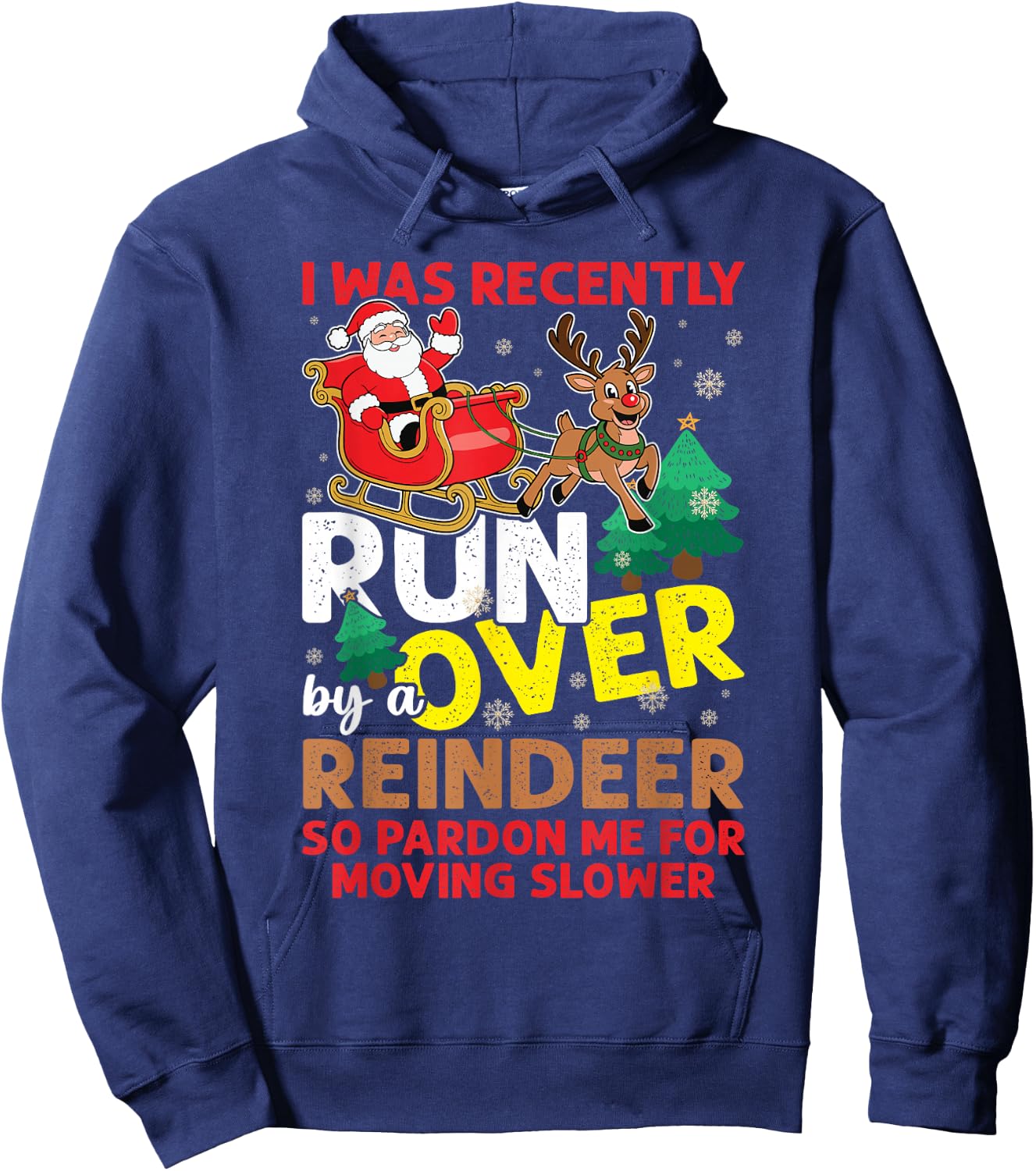 I Was Recently Run Over By A Reindeer Christmas Hoodie - Hoodie | Navy