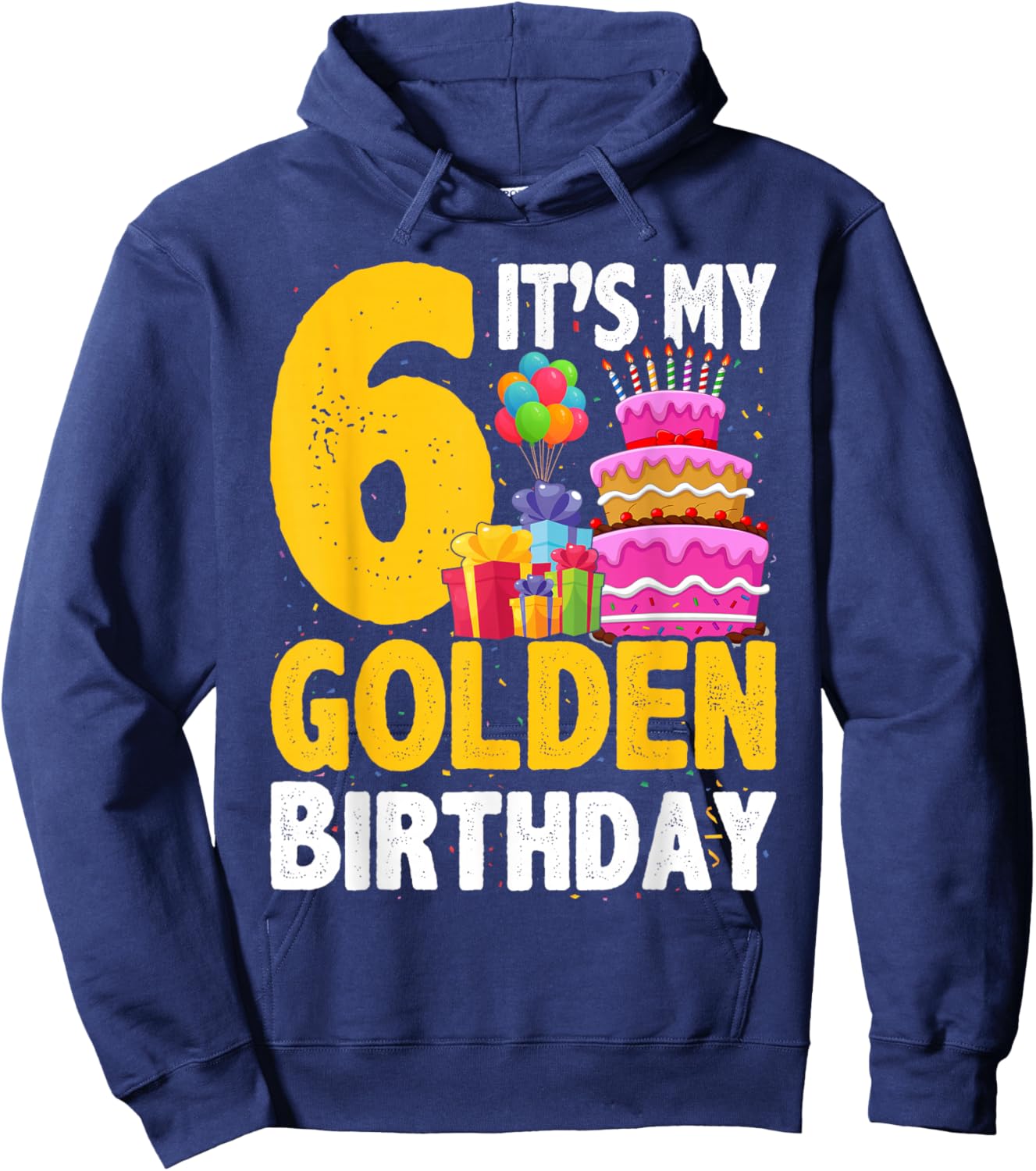 Golden Birthday It's My 6th Birthday 6 Year Old Hoodie - Hoodie | Navy