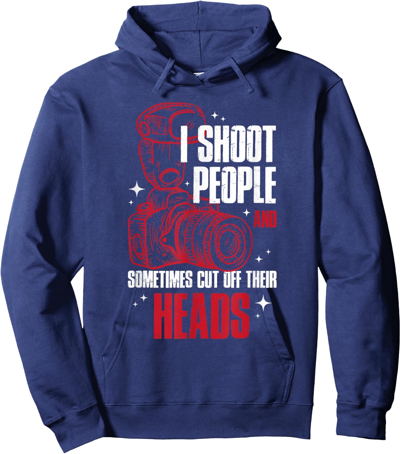 I Shoot People and Sometimes Cut Off Their Head Hoodie - Hoodie | Navy
