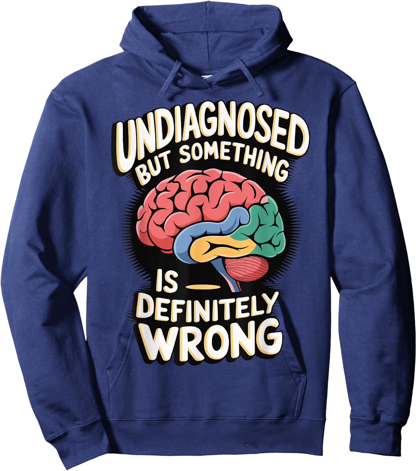 Undiagnosed But Something Is Definitely Wrong Hoodie - Hoodie | Navy