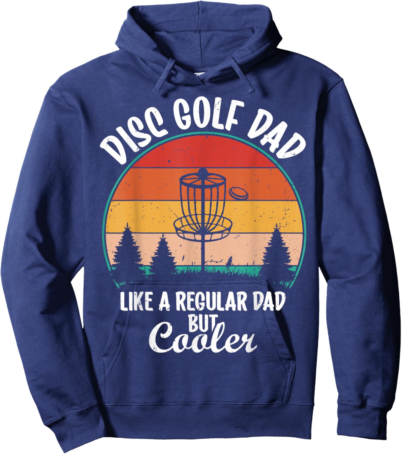 Disc Golf Dad Like a Regular Dad but Cooler Hoodie - Hoodie | Navy