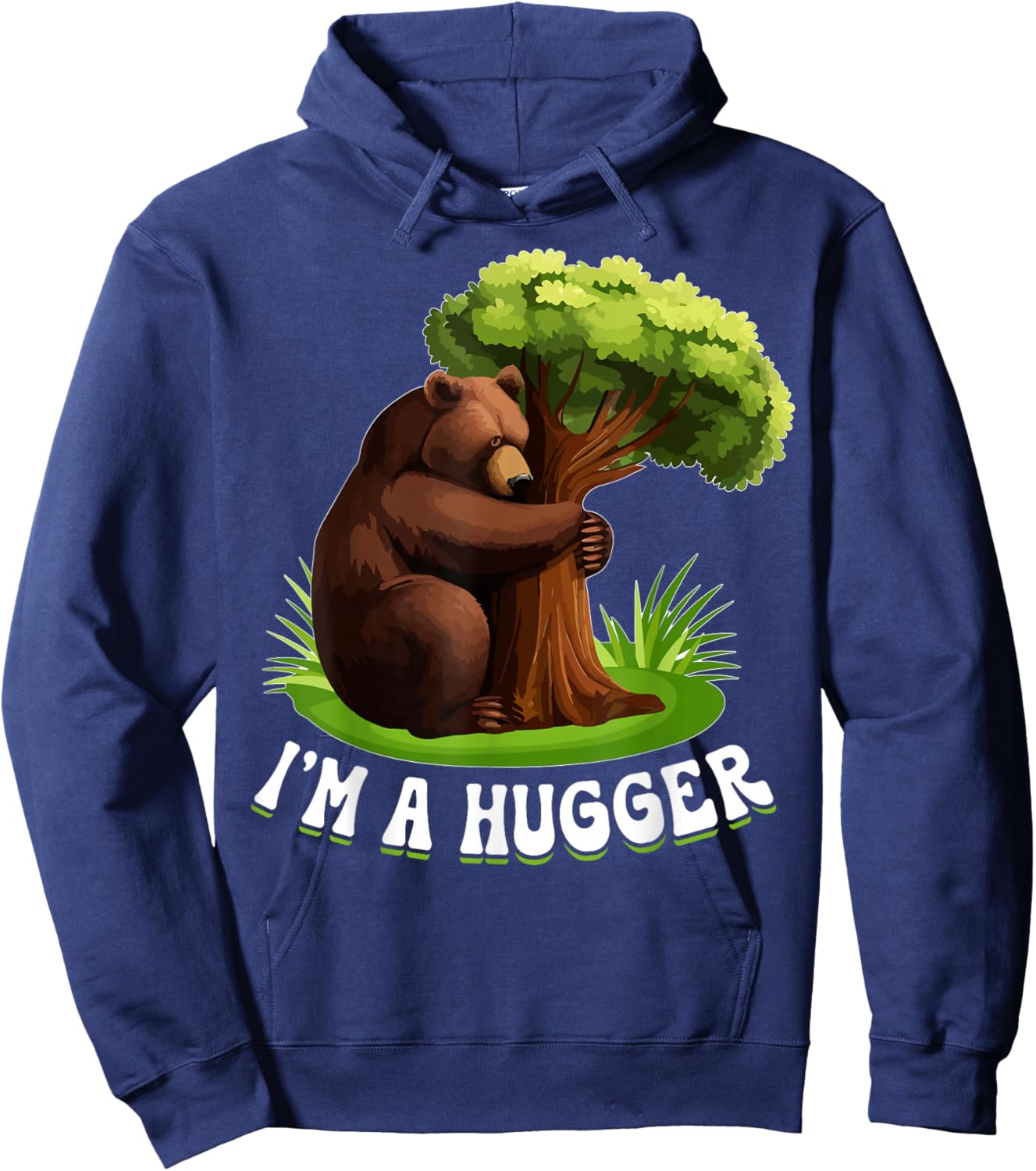 I'm A Hugger Tree Hugger Environmentalist Bear Hoodie - Hoodie | Navy