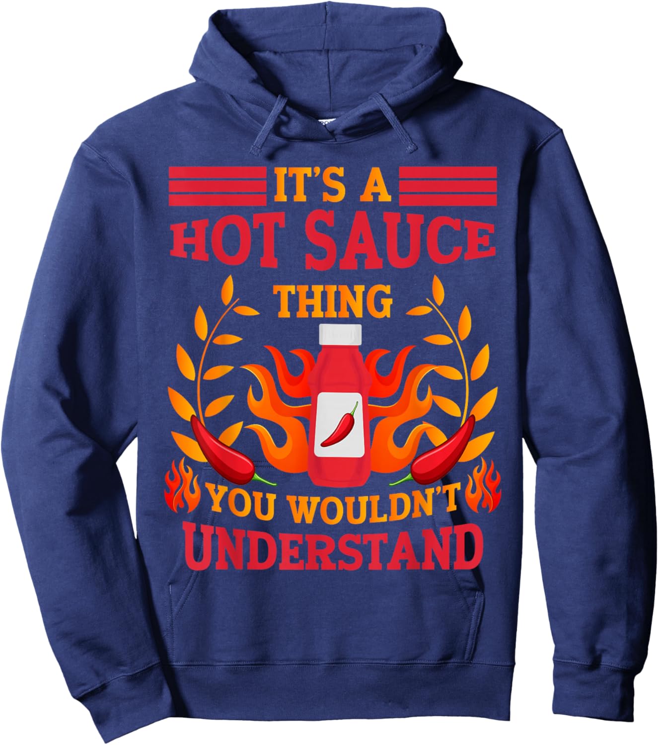 Spicy Food It's A Hot Sauce Thing Hoodie - Hoodie | Navy