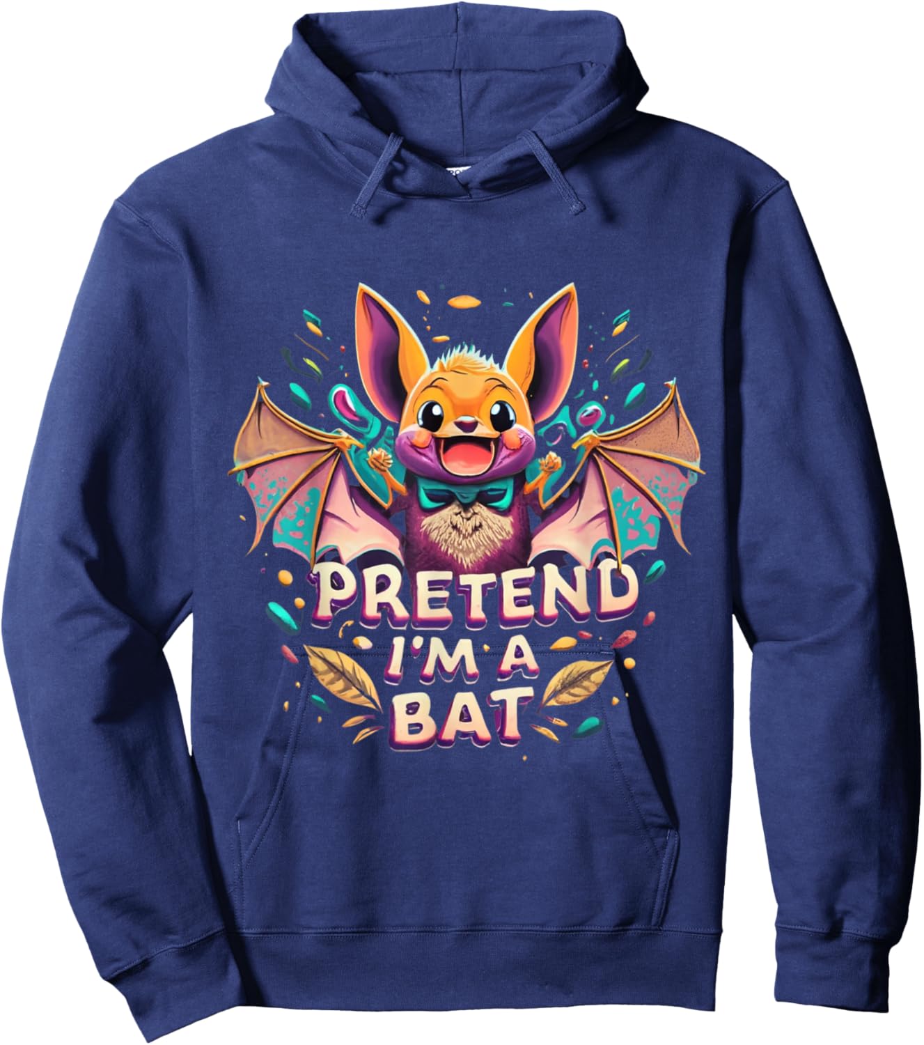 Pretend I'm A Bat Funny Design Pretend Im a Bat Hoodie - Hoodie | Navy