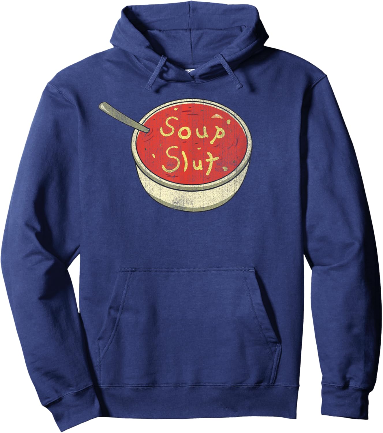 Soup Slut Funny Soup Graphic Saying Hoodie - Hoodie | Navy