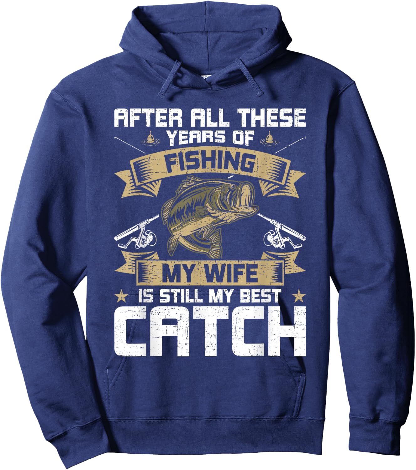 My Wife Is Still My Best Catch Fly Fishing Hoodie - Hoodie | Navy