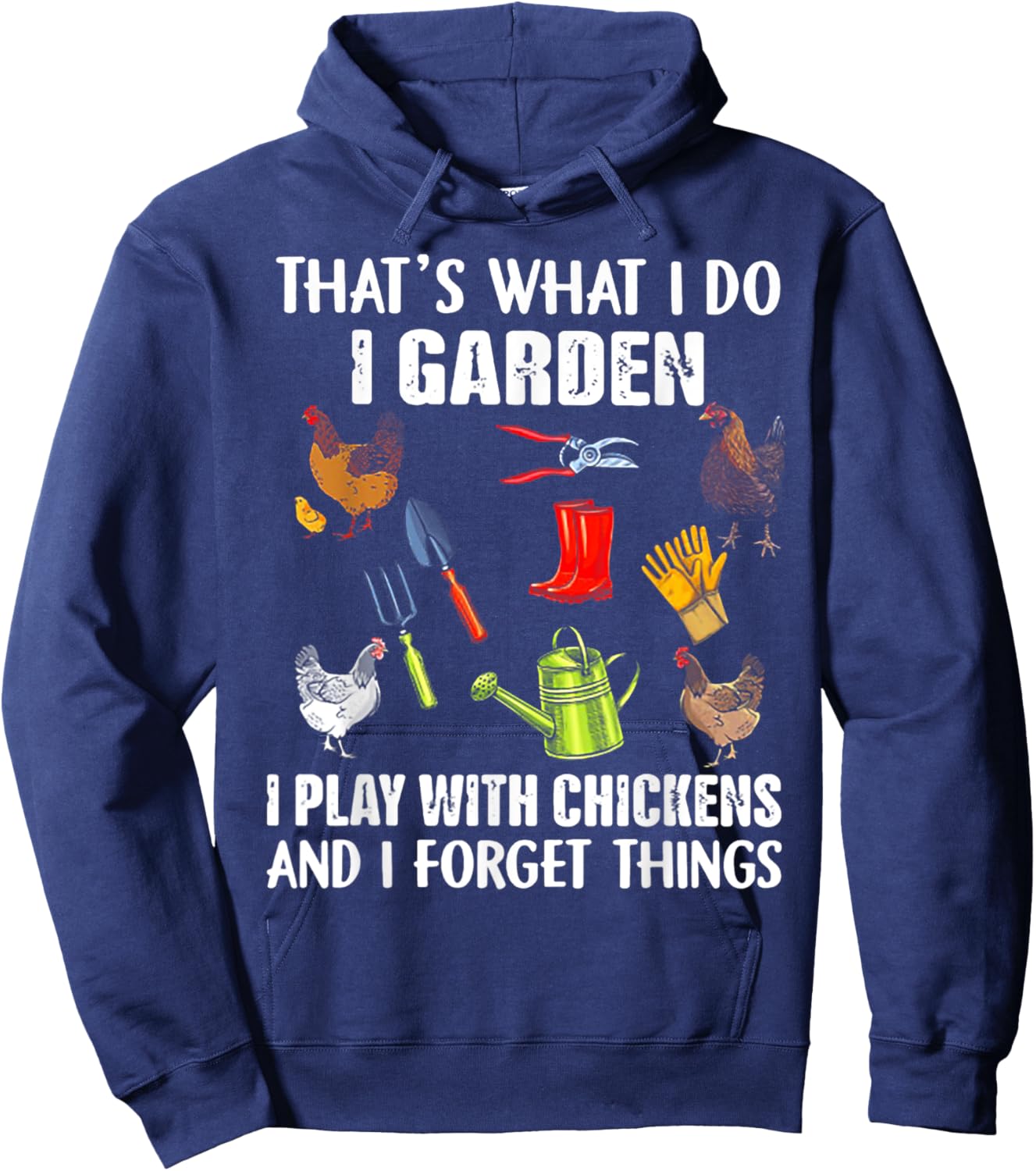 That's What I Do I Garden I Play With Chickens Hoodie - Hoodie | Navy