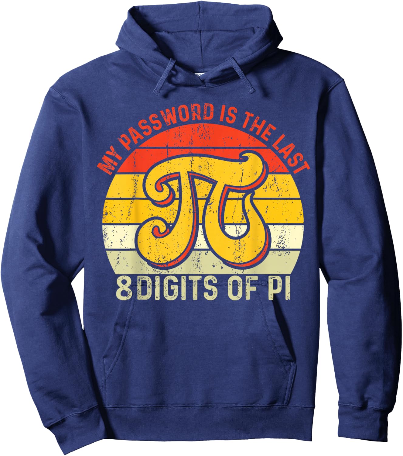 My Password Is The Last 8 Digits Of Pi Hoodie - Hoodie | Navy